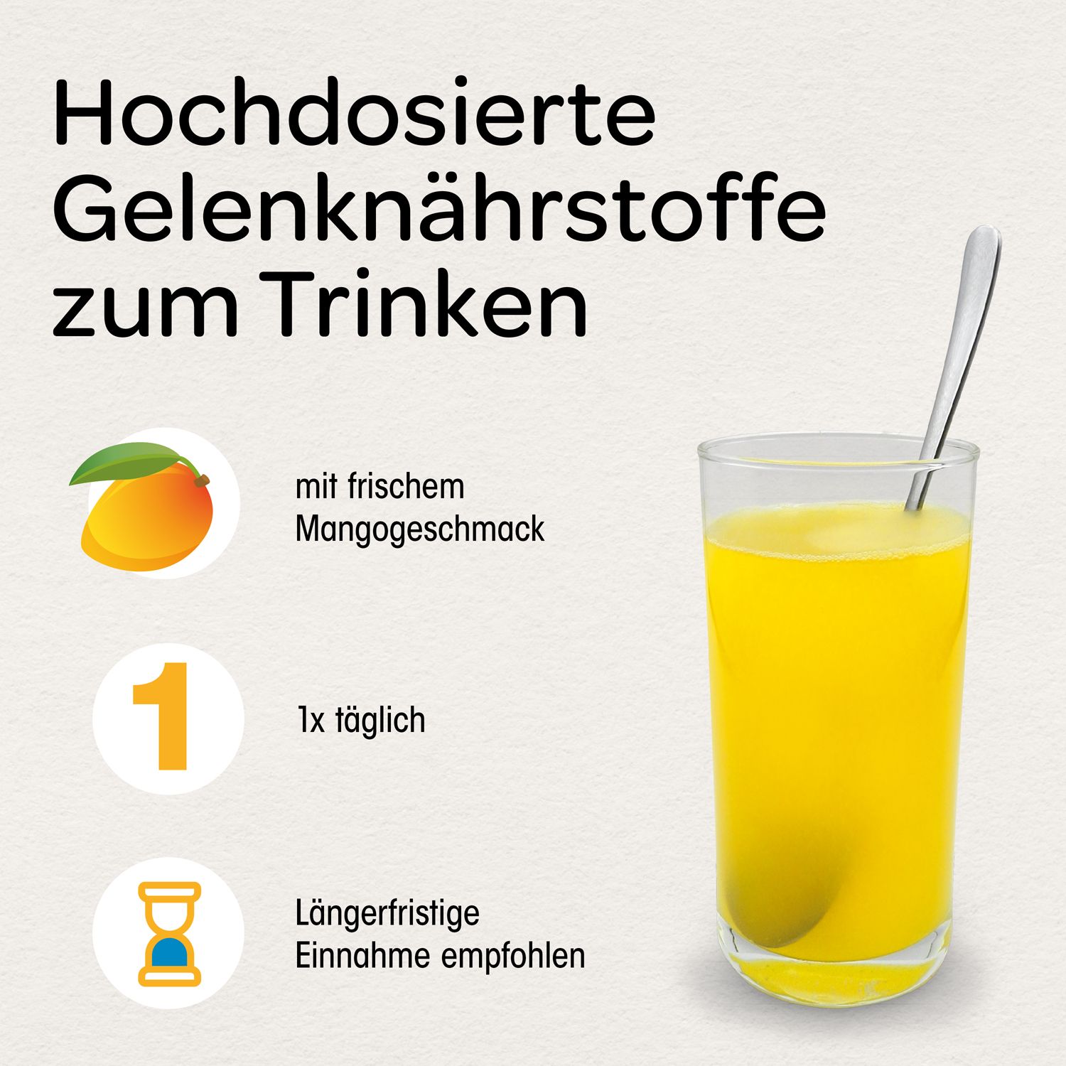 Glas mit gelbem Getränk und Löffel. Text: Hochdosierte Gelenknährstoffe zum Trinken, Mango-Geschmack.