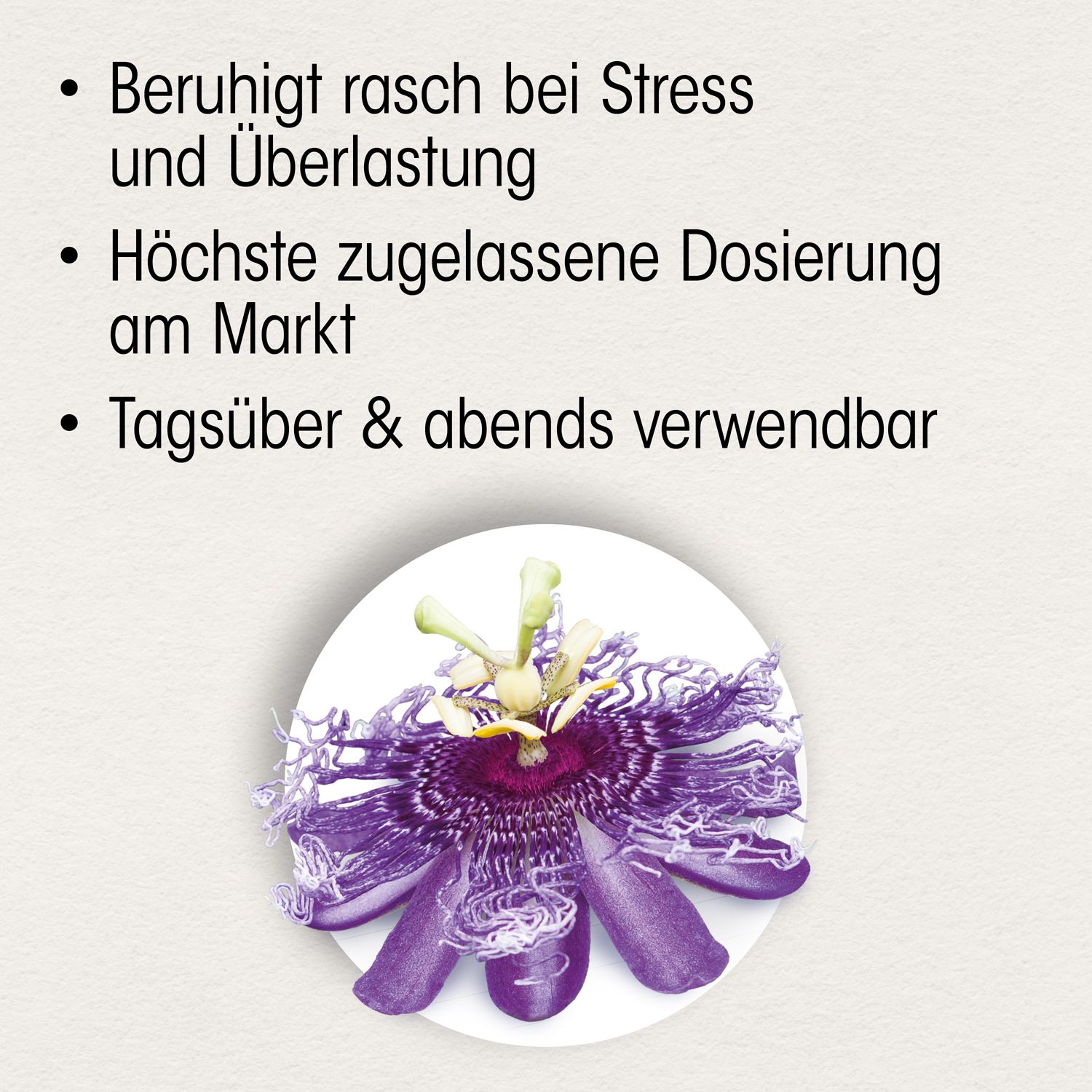 Abbildung einer Passionsblume. Text: Beruhigt bei Stress, höchste Dosierung, tagsüber & abends verwendbar.