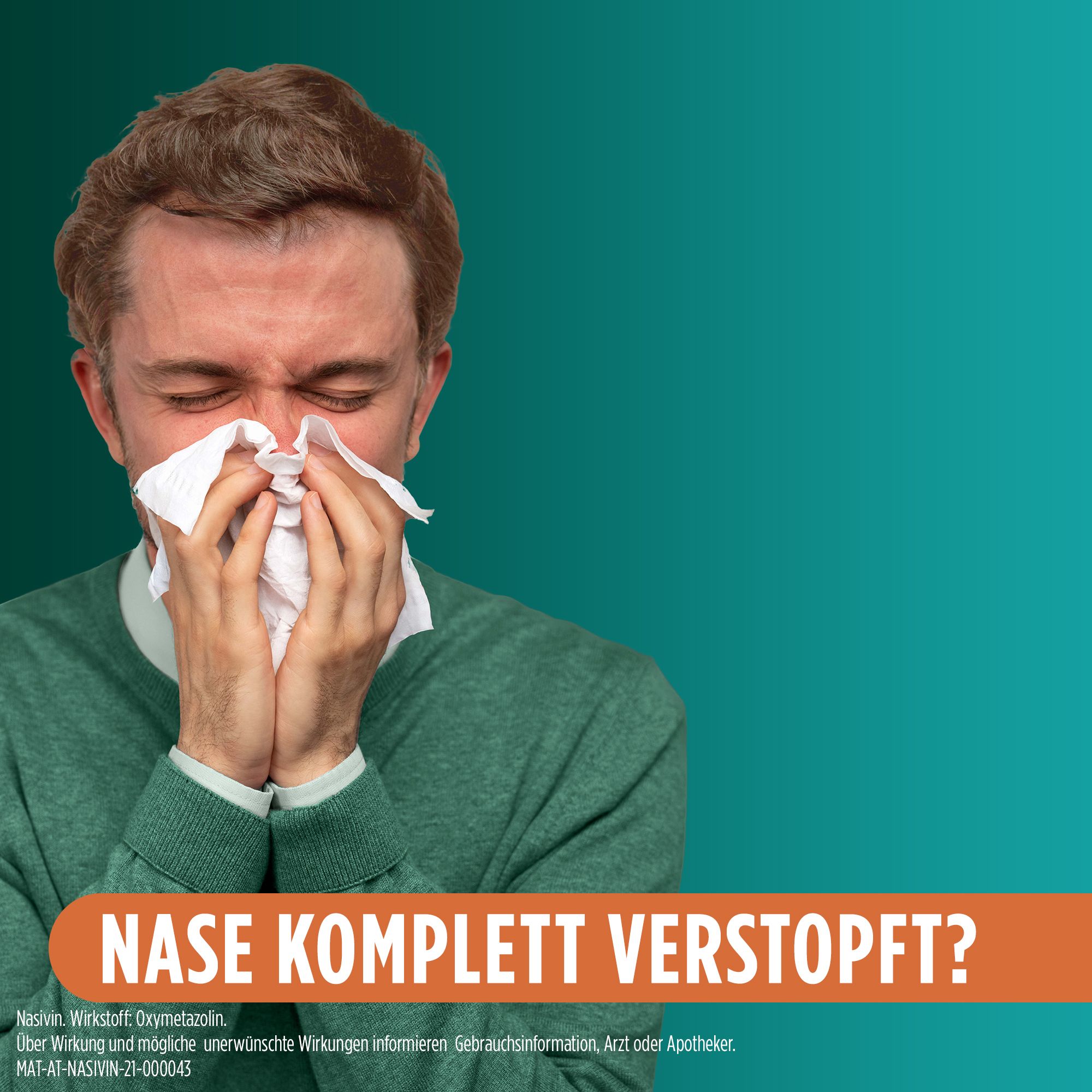 Mann mit Taschentuch. Hintergrund: Türkis. Text: Nase komplett verstopft? Kleingedruckt: Nasivin, Wirkstoff: Oxymetazolin.