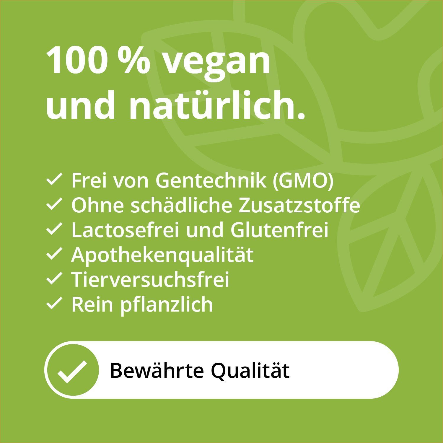 Grüner Hintergrund mit weißen Texten und Häkchen. Texte: 100% vegan und natürlich, frei von Gentechnik, ohne schädliche Zusatzstoffe, laktosefrei.
