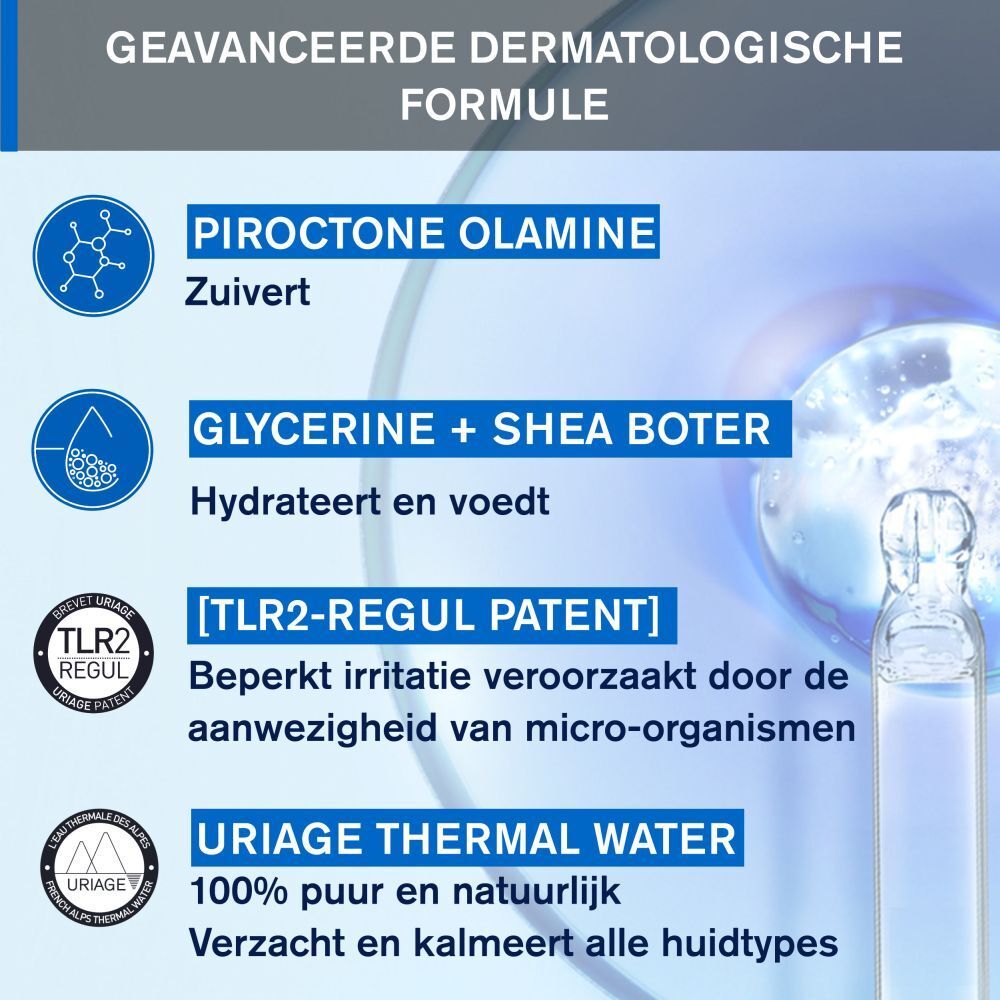 Grafiek met ingrediënten. Tekst: Piroctone Olamine, Glycerine + Shea boter, [TLR2-REGUL PATENT], Uriage Thermal Water.