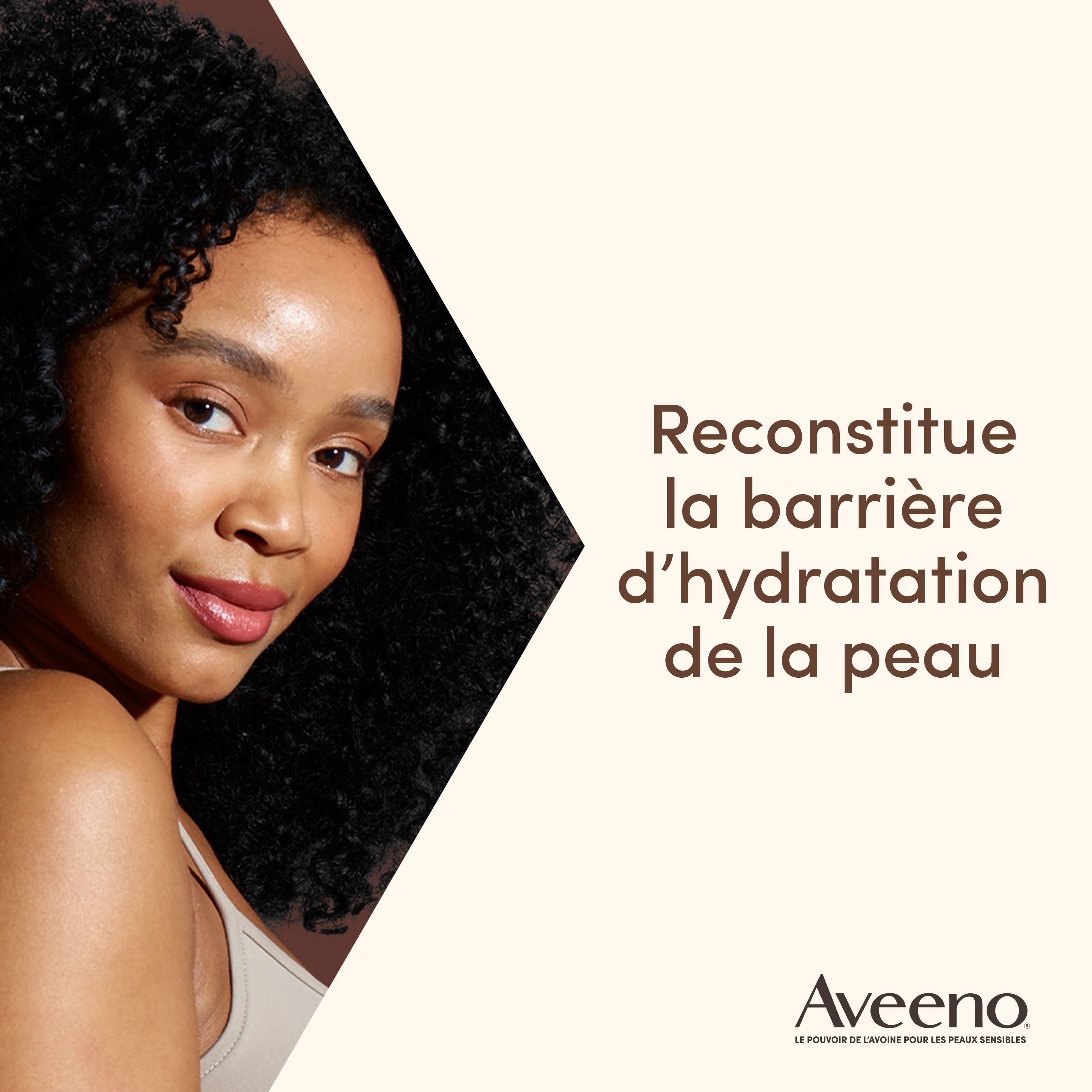 Femme avec peau. Logo Aveeno. Texte : Restaure la barrière d'hydratation de la peau.