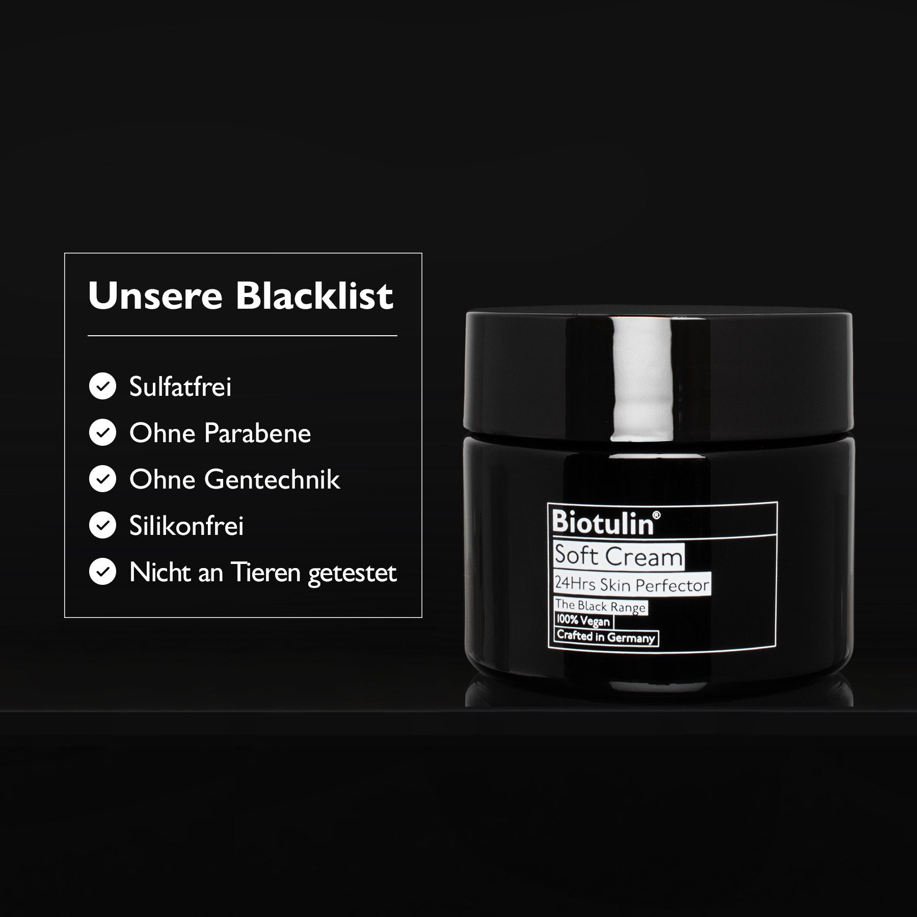 Schwarzer Tiegel mit Biotulin Soft Cream. Text: Unsere Blacklist. Ohne Sulfate, Parabene etc.
