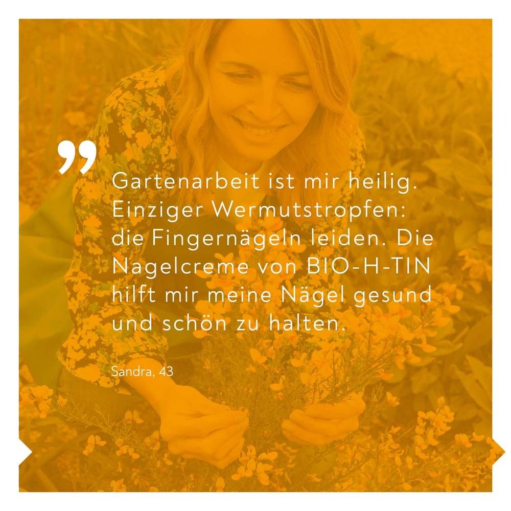 Frau im Garten. Zitat: Die Nagelcreme von BIO-H-TIN hilft mir meine Nägel gesund und schön zu halten. Sandra, 43.
