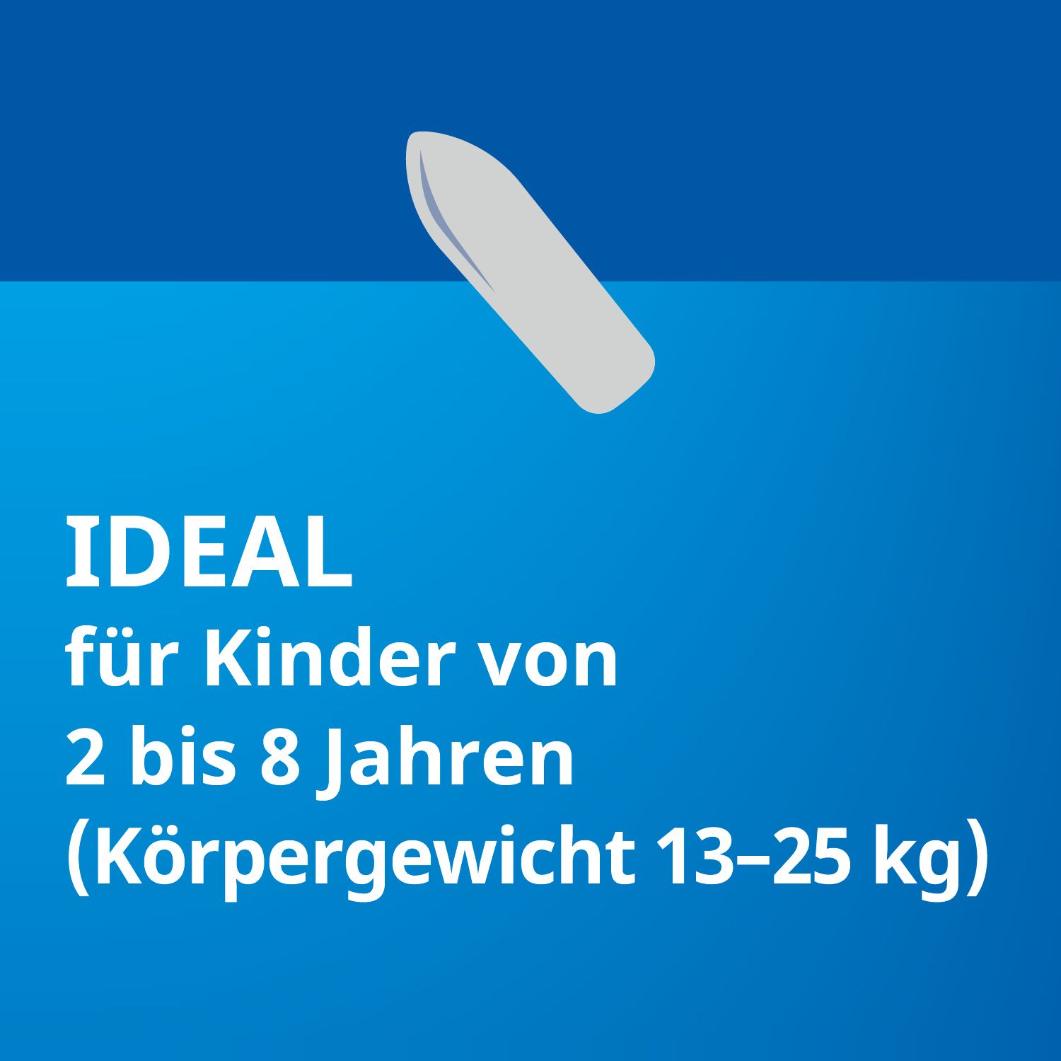 Symbol eines Zäpfchens. Text: Ideal für Kinder von 2 bis 8 Jahren (Körpergewicht 13-25 kg).