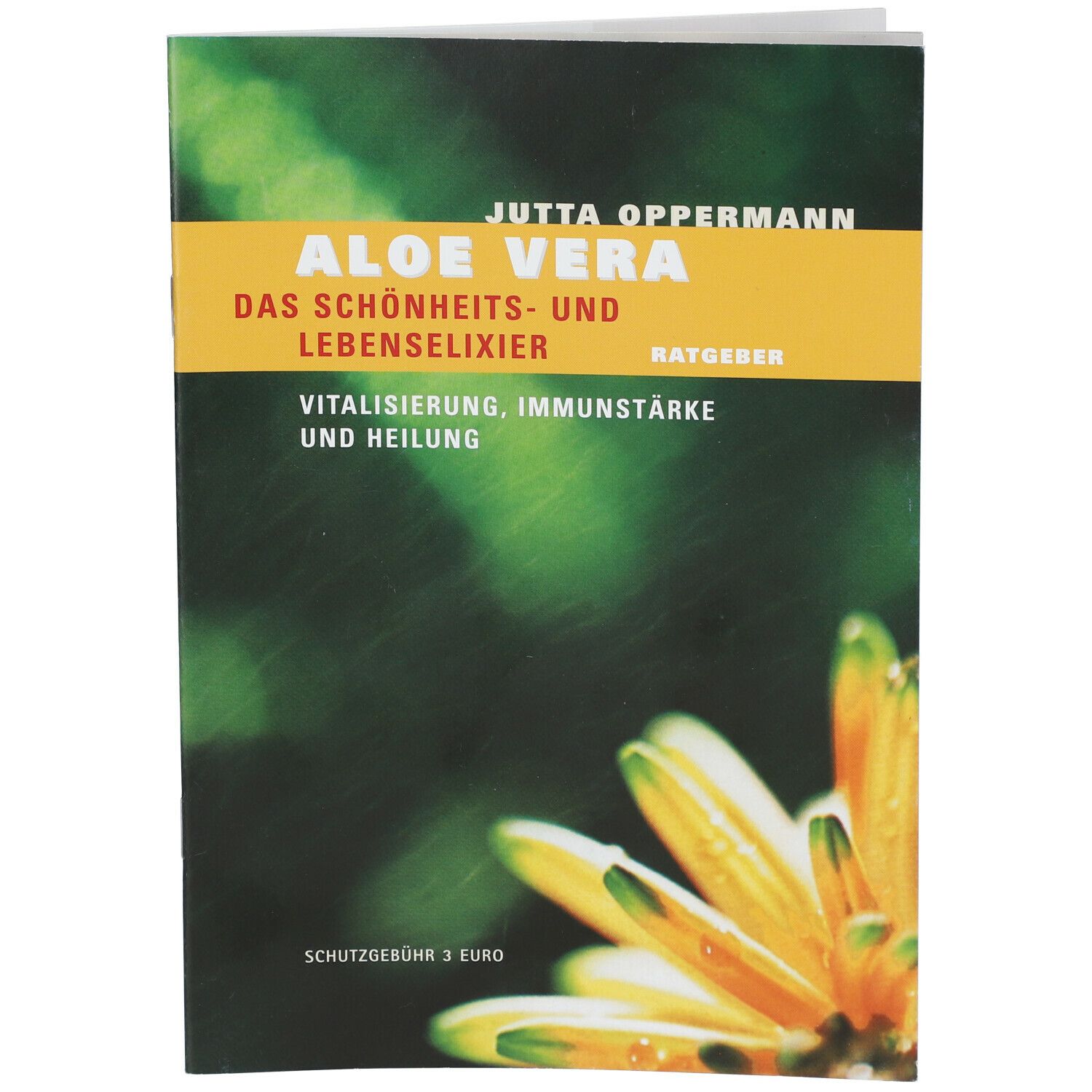 Buchcover mit Titel ALOE VERA. Autor Jutta Oppermann. Gelber Balken mit Titel, grüner Hintergrund mit Blüte.