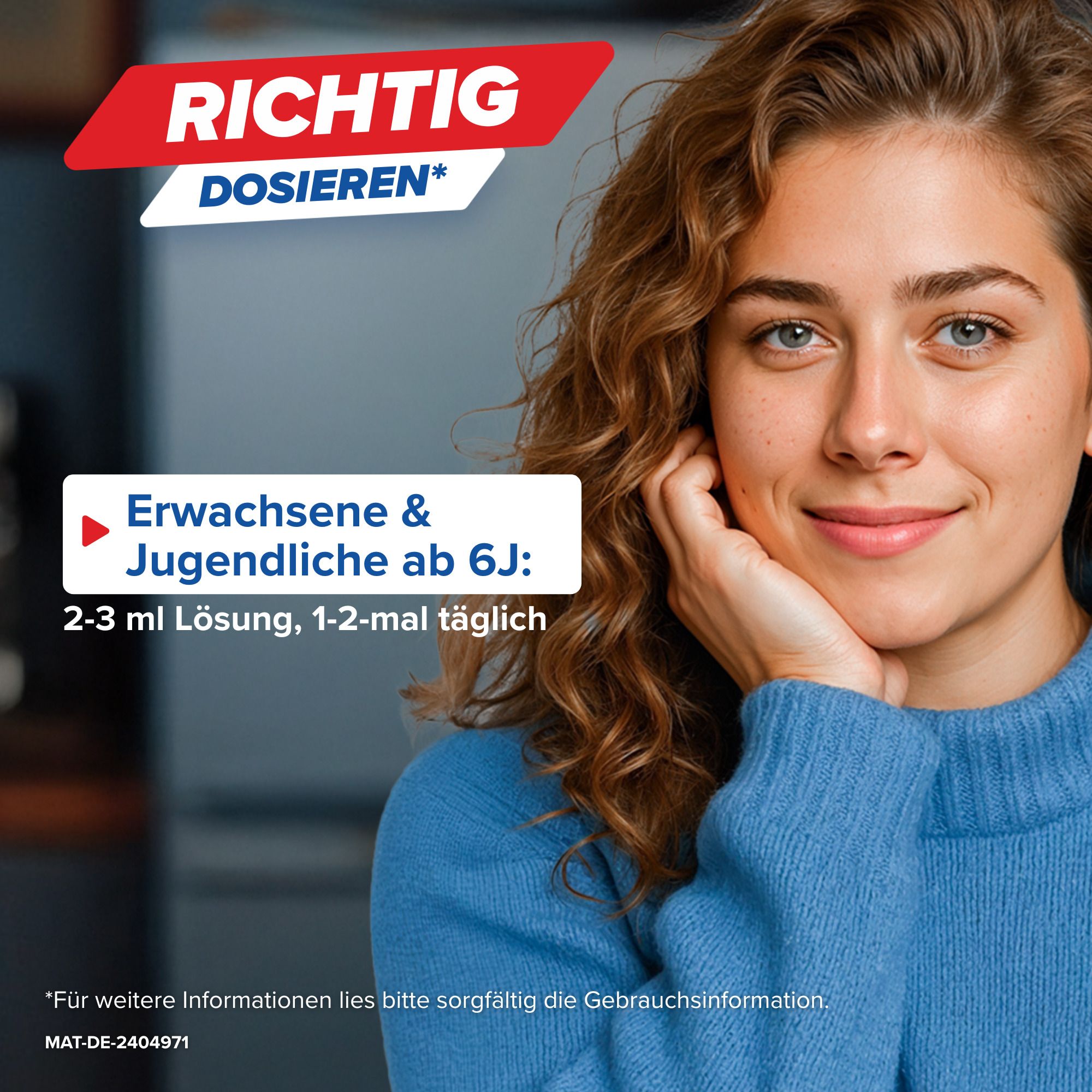 Junge Frau mit Text: Erwachsene & Jugendliche ab 6J: 2-3 ml Lösung, 1-2 mal täglich.