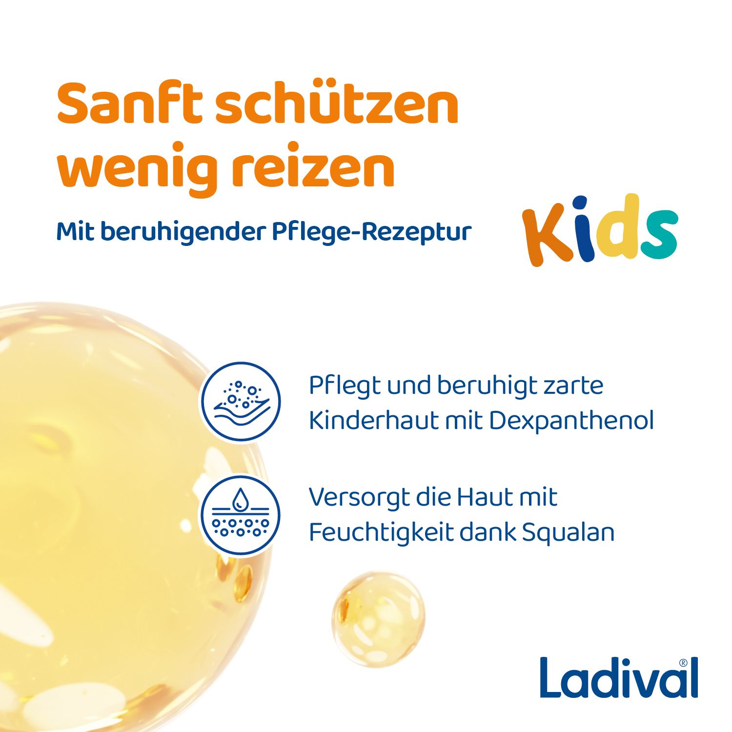 Gelbe Flüssigkeit mit Text: Pflegt und beruhigt zarte Kinderhaut mit Dexpanthenol. Versorgt die Haut mit Feuchtigkeit dank Squalen.