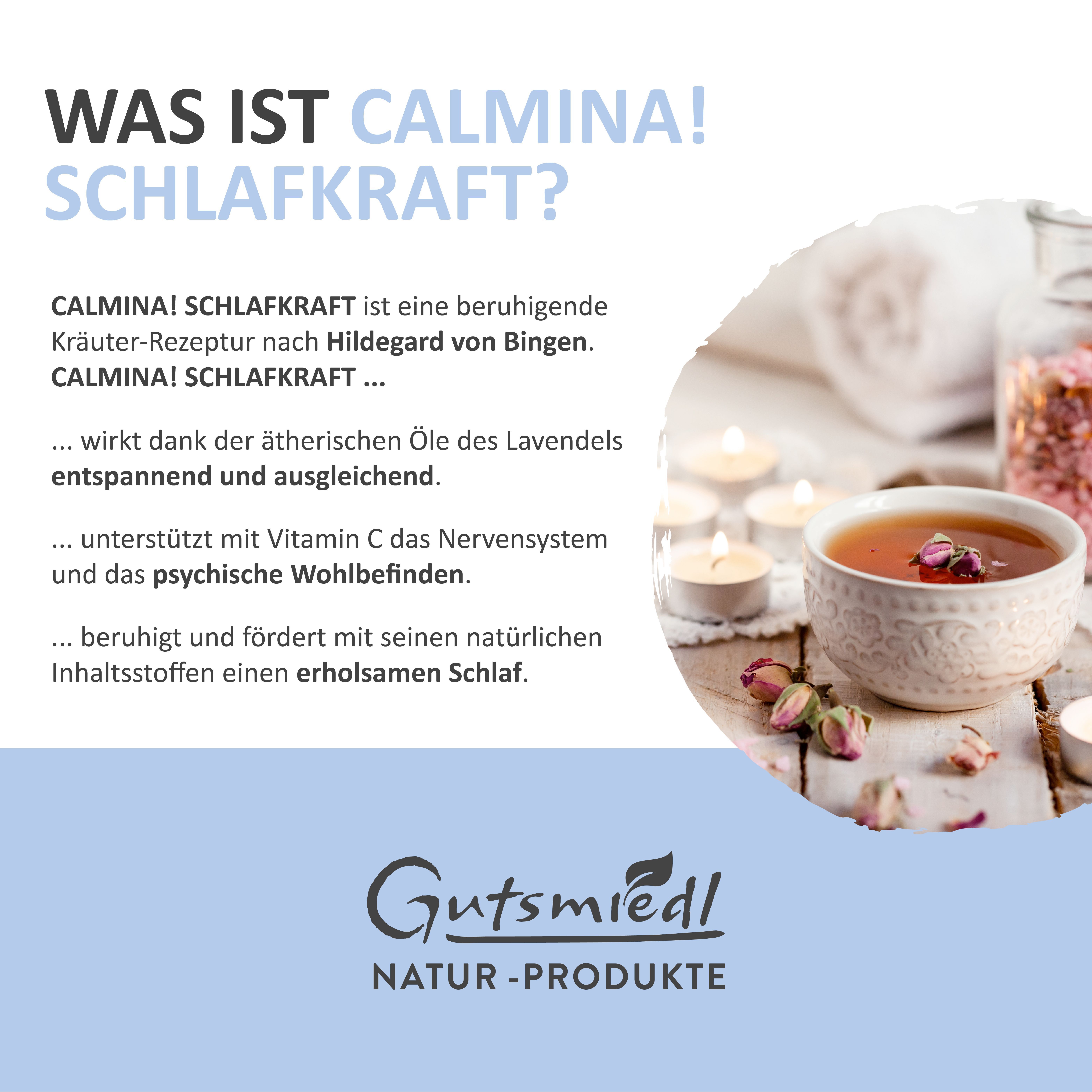 Text erklärt Calmina! SchlafKraft als beruhigende Kräuterrezeptur. Daneben eine Tasse Tee, Kerzen und Handtücher.