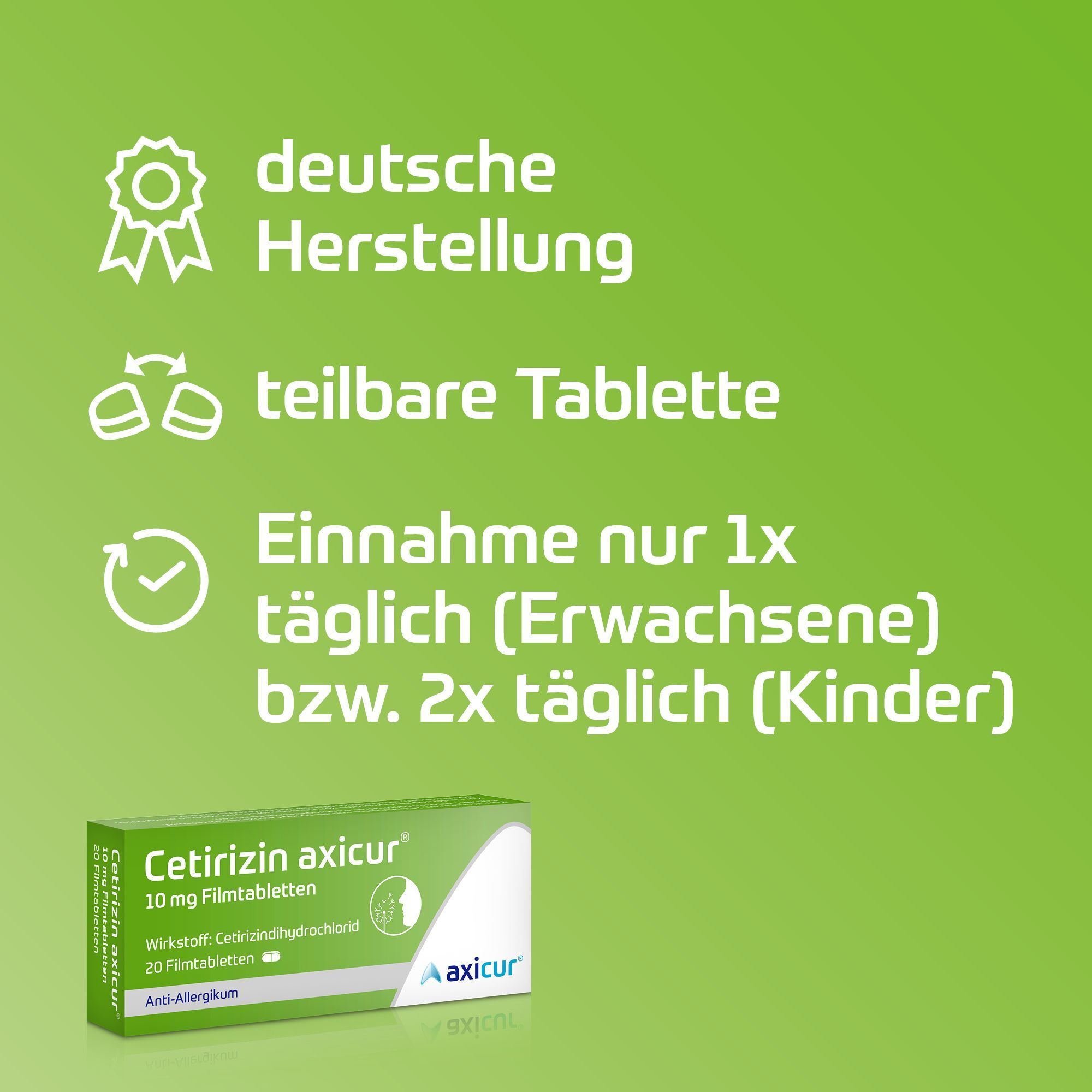 Grüne Schachtel "Cetirizin axicur®". Oben: Icons und Text: "deutsche Herstellung", "teilbare Tablette", "Einnahme nur 1x täglich".
