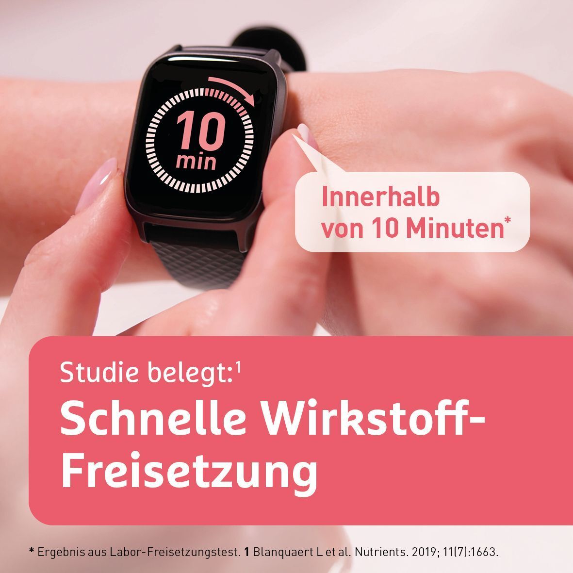 Hand mit Smartwatch. Text: Schnelle Wirkstoff-Freisetzung.  Text: Innerhalb von 10 Minuten.