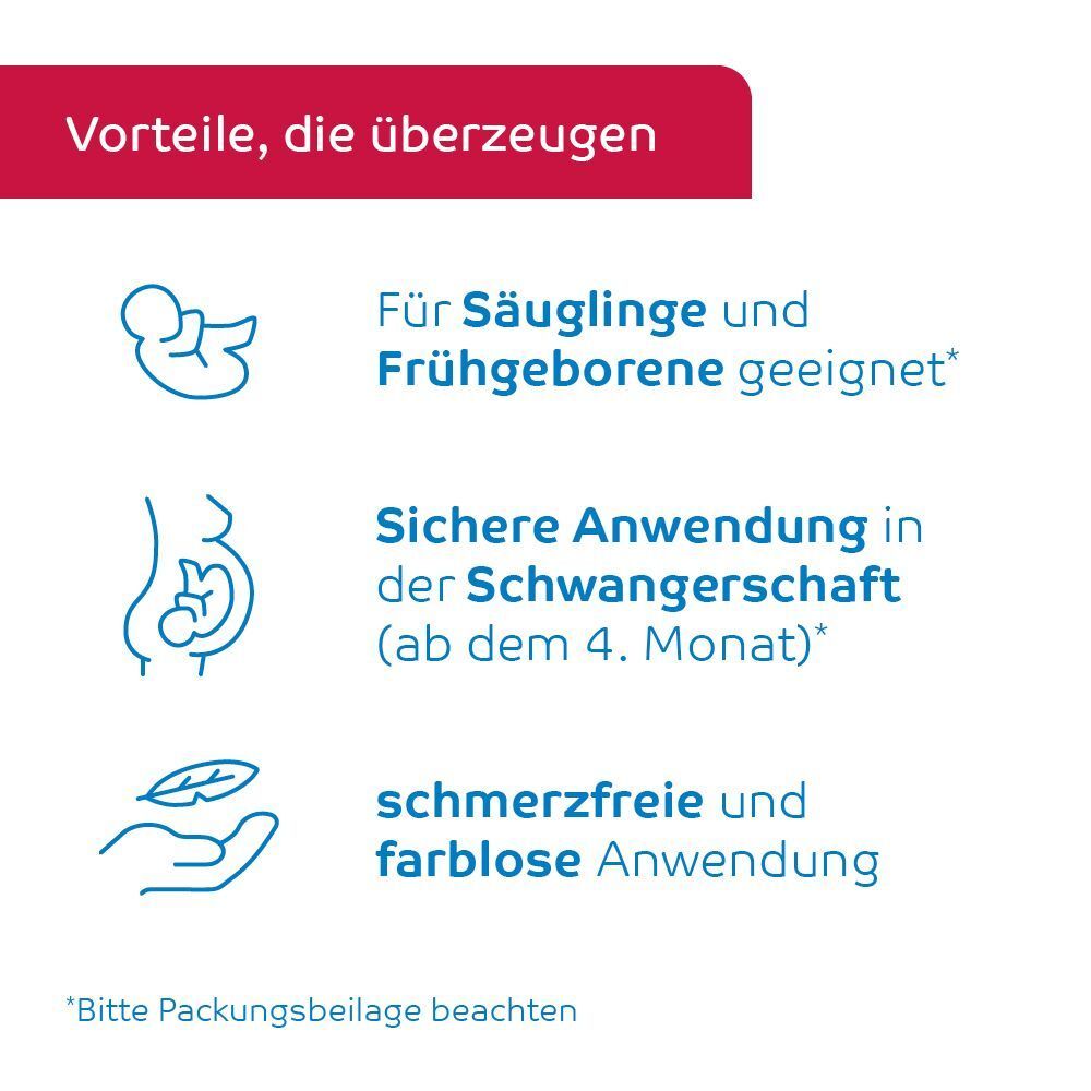 Text: Vorteile, die überzeugen. Aufzählungspunkte: Für Säuglinge und Frühgeborene geeignet, sichere Anwendung in der Schwangerschaft, schmerzfreie Anwendung.