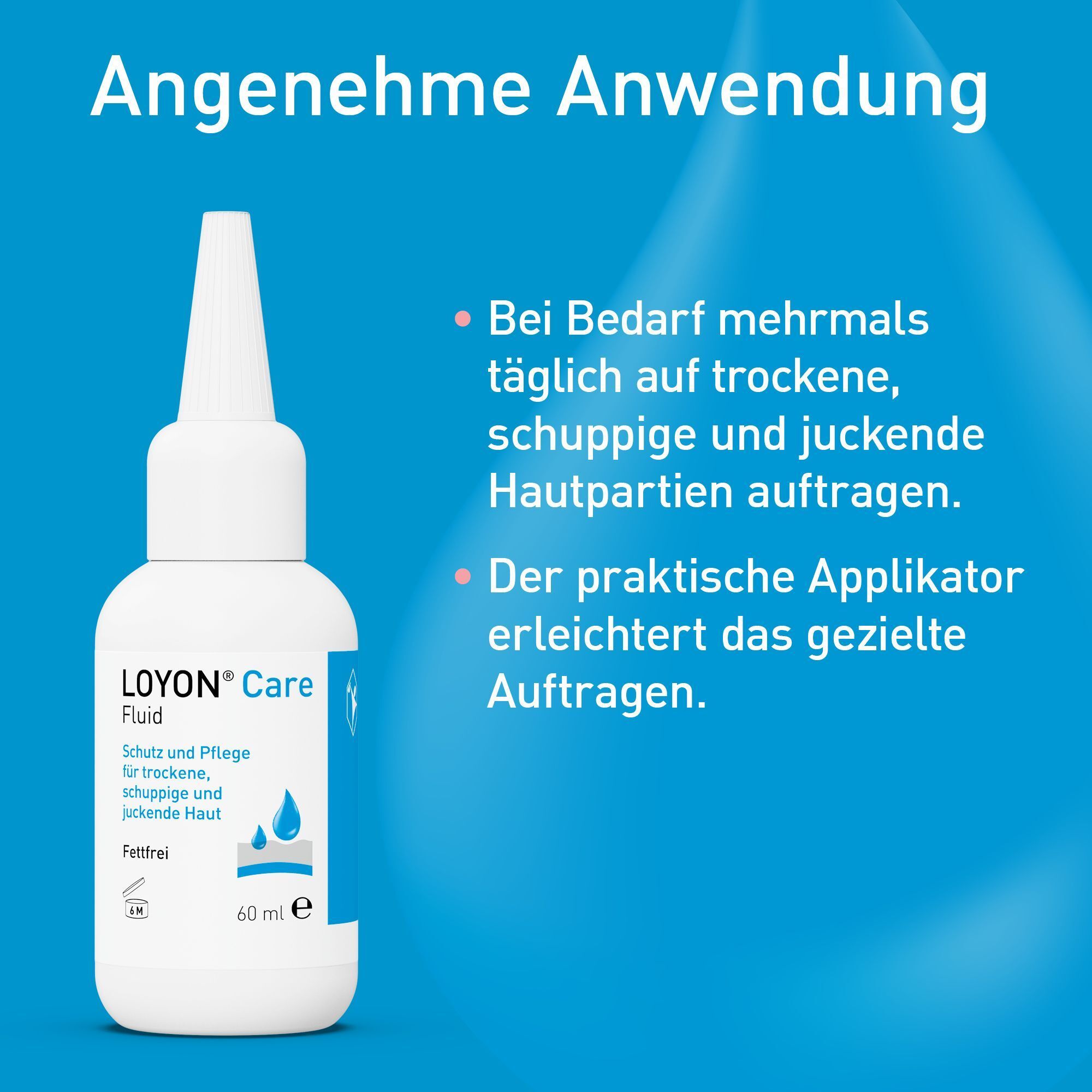 Flasche LOYON Care Fluid mit Applikator. Text: Schutz und Pflege für trockene, schuppige und juckende Haut. 60 ml. Anwendungshinweise.