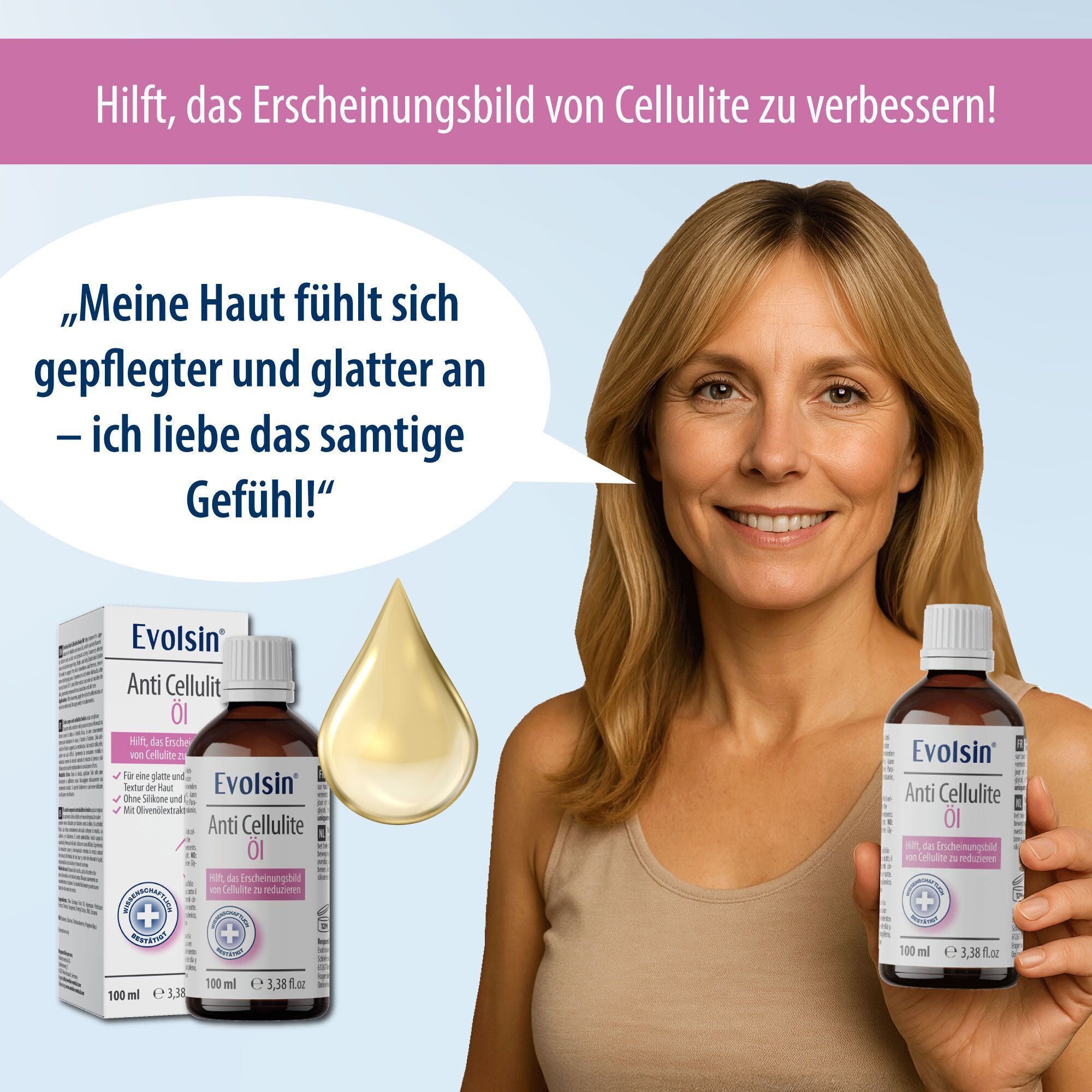 Frau hält Flasche und Verpackung von Evolsin® Anti Cellulite Öl. Zitat: „Meine Haut fühlt sich gepflegter und glatter an – ich liebe das samtige Gefühl!“