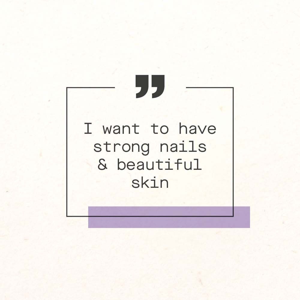 Text in einem Rahmen: I want to have strong nails & beautiful skin.
