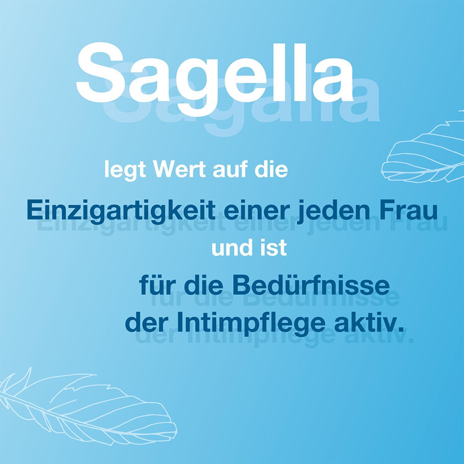 Text auf blauem Hintergrund: SAGELLA legt Wert auf die Einzigartigkeit jeder Frau und ist aktiv für die Intimpflege.