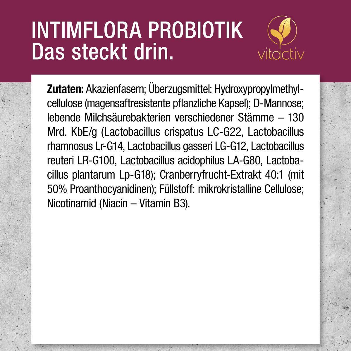 Zutatenliste für INTIMFLORA Probiotik. Enthält: Akazienfasern, Milchsäurebakterien, Cranberry-Extrakt. Marke vitactiv.
