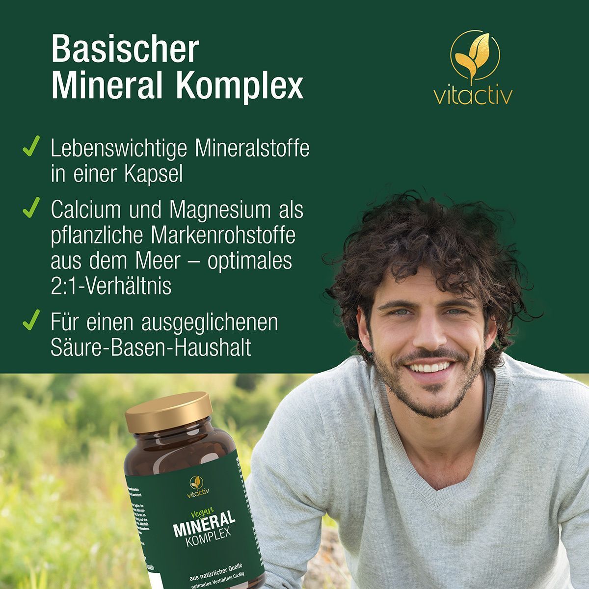 Mann lächelt. Text: Basischer Mineral Komplex. Lebenswichtige Mineralstoffe in einer Kapsel. 2:1 Verhältnis Ca:Mg.