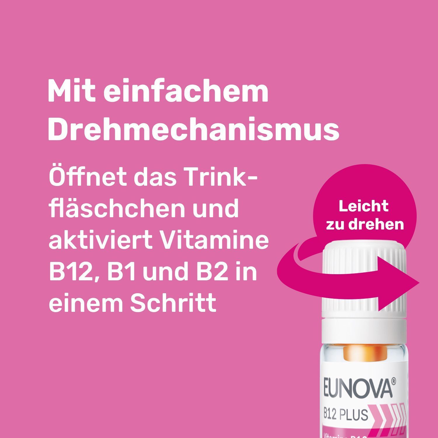 Drehmechanismus zum Öffnen und Aktivieren von Vitaminen in EUNOVA B12 PLUS Trinkfläschchen.