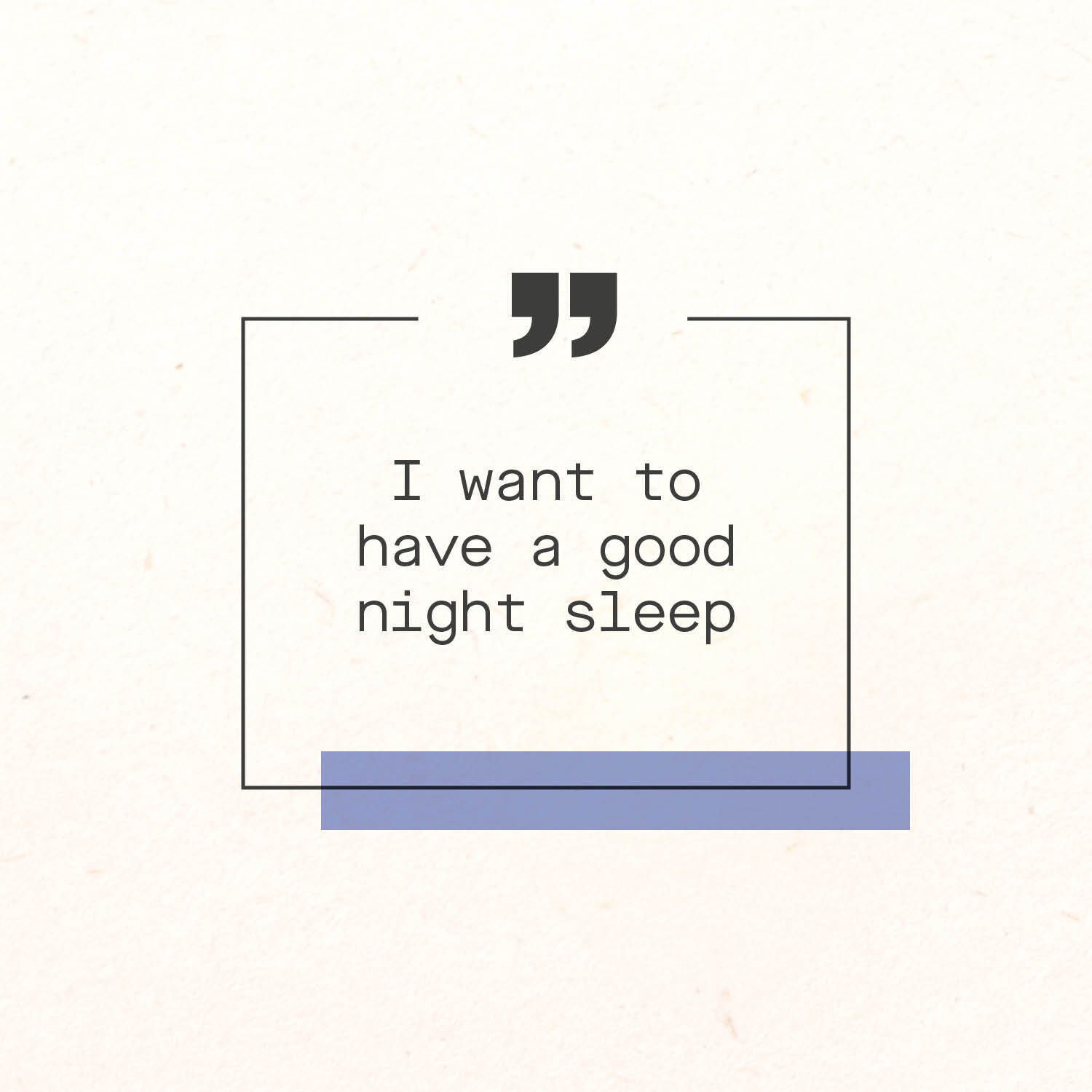 Textzitat in einer Sprechblase: I want to have a good night sleep.