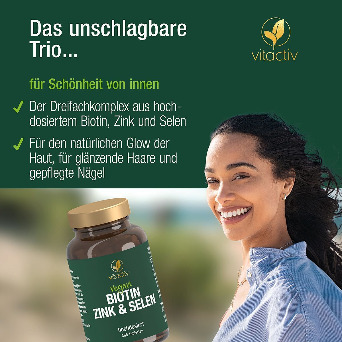 Frau lächelt. Flasche "Vegan Biotin Zink & Selen". Text: Trio für Schönheit von innen.