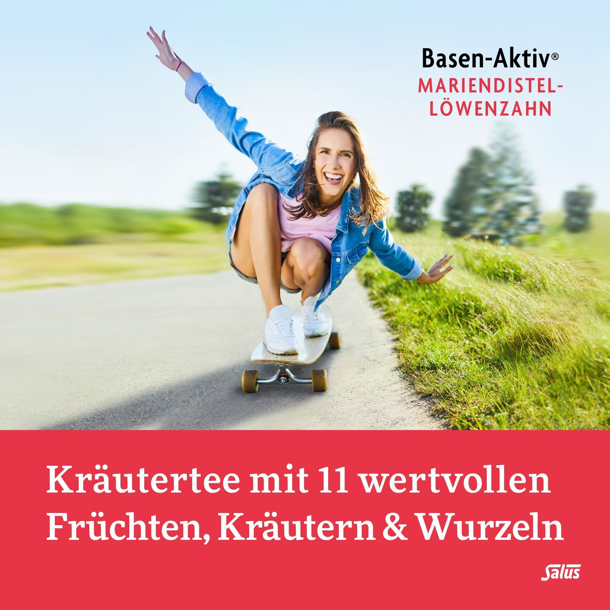 Frau auf Skateboard. Aufschrift: Basen-Aktiv Mariendistel-Löwenzahn. Roter Balken mit Text: Kräutertee mit 11 wertvollen Früchten, Kräutern & Wurzeln. Salus Logo.