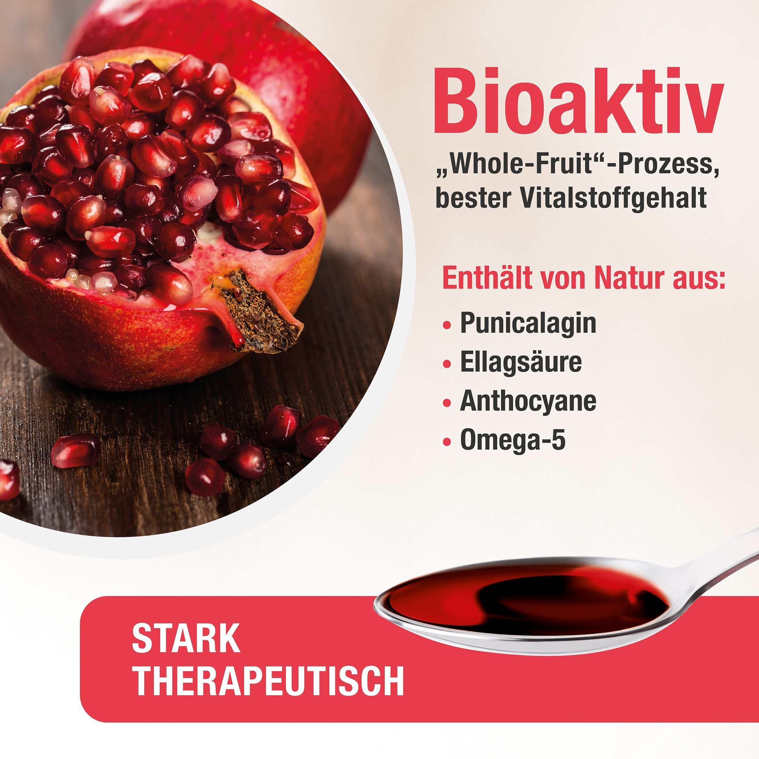 Granatapfel aufgeschnitten, Löffel mit Flüssigkeit. Text: Bioaktiv, Whole-Fruit-Prozess, Punicalagin, Ellagsäure, Anthocyane, Omega-5.