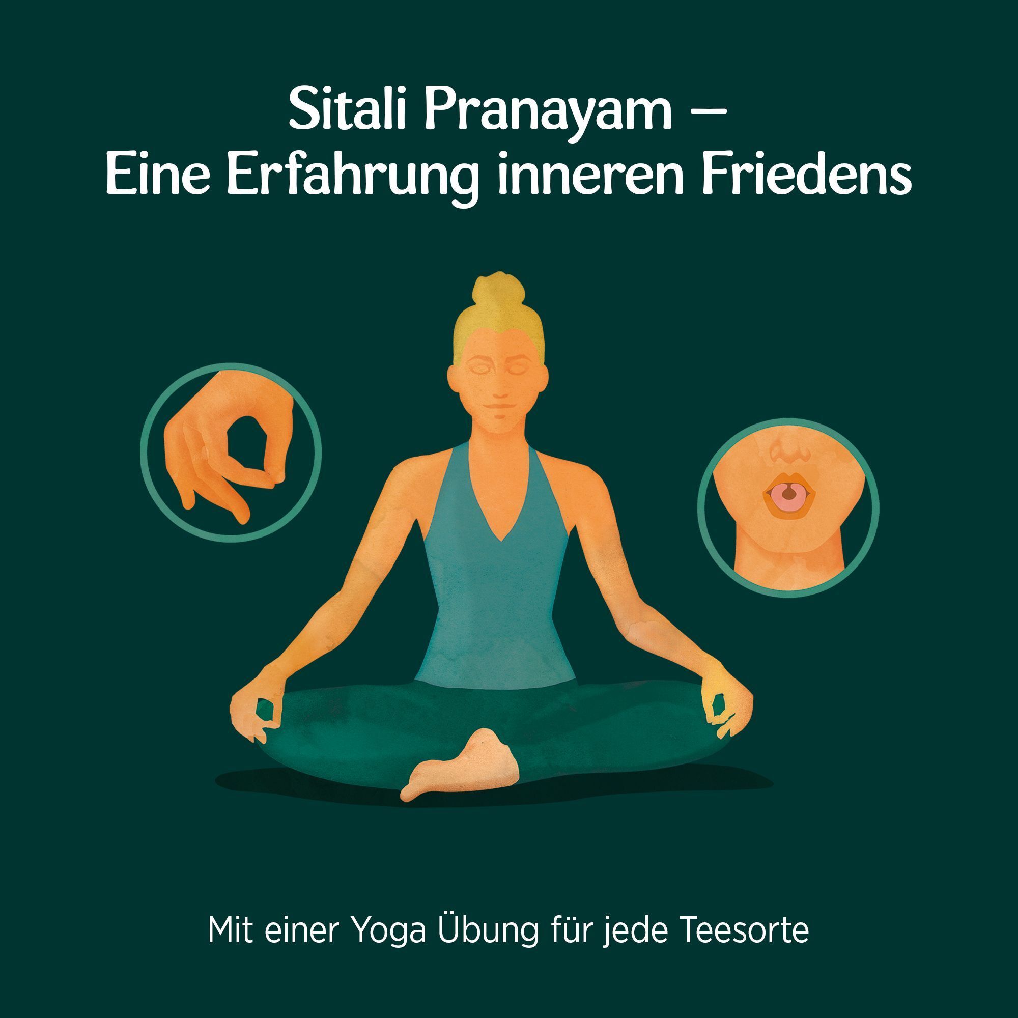 Illustration einer Person in Yoga-Pose. Text: Sitali Pranayam - Eine Erfahrung inneren Friedens. Mit Yoga-Übung für jede Teesorte.