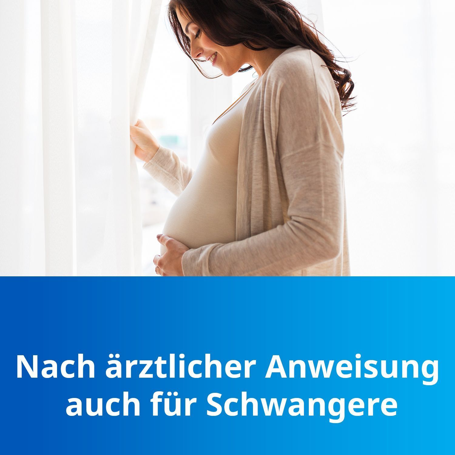 Schwangere Frau blickt aus dem Fenster. Text 'Nach ärztlicher Anweisung auch für Schwangere'.