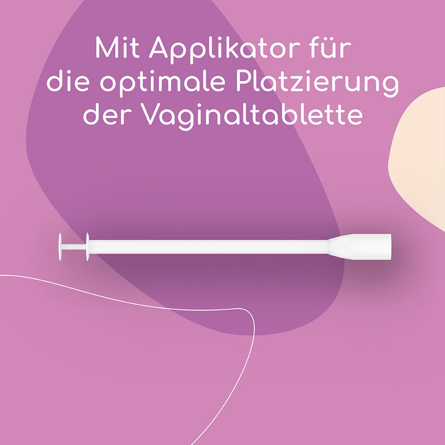Applikator für die optimale Platzierung der Vaginaltablette.