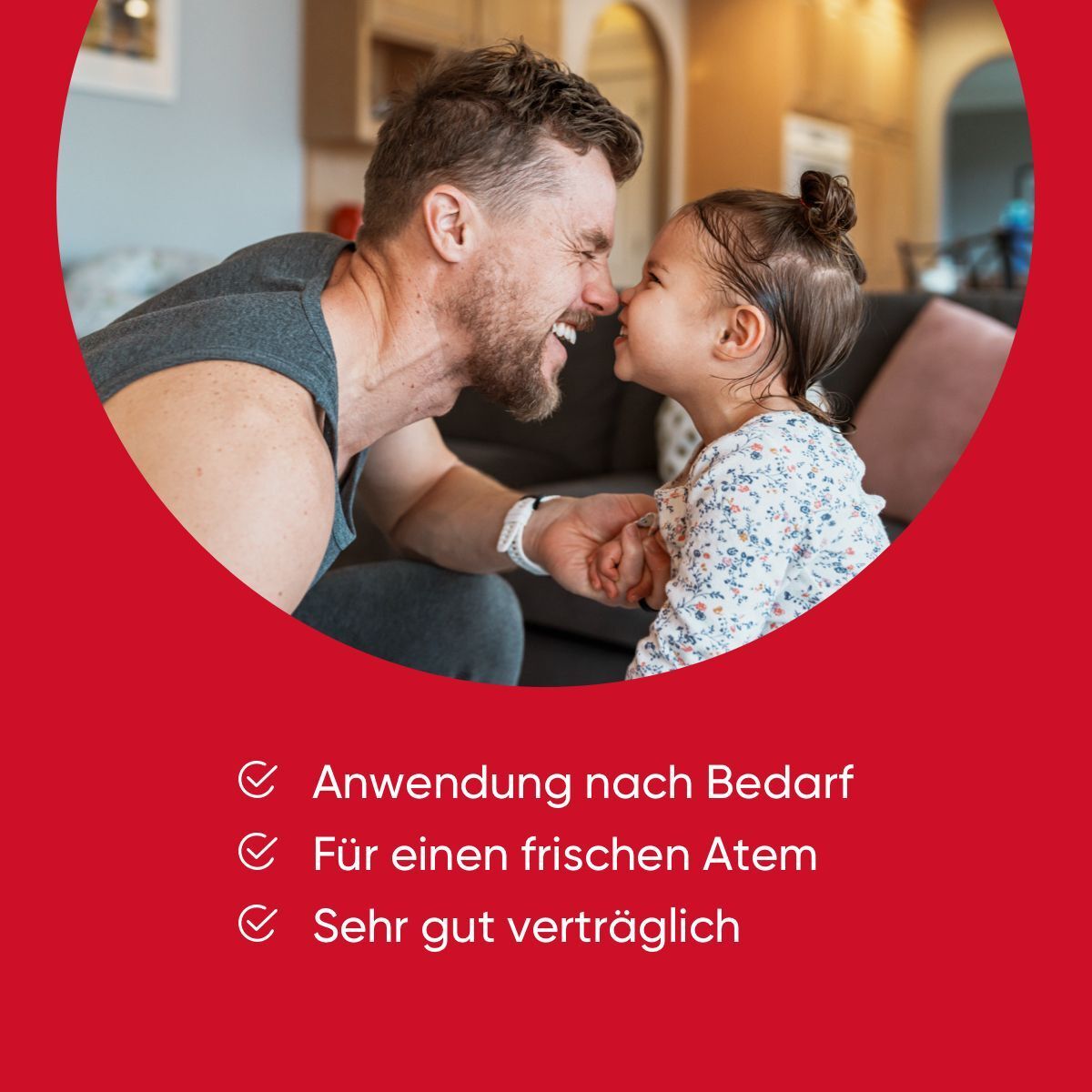 Vater und Kind lachen, unten Haken: Anwendung nach Bedarf, frischer Atem, gut verträglich.