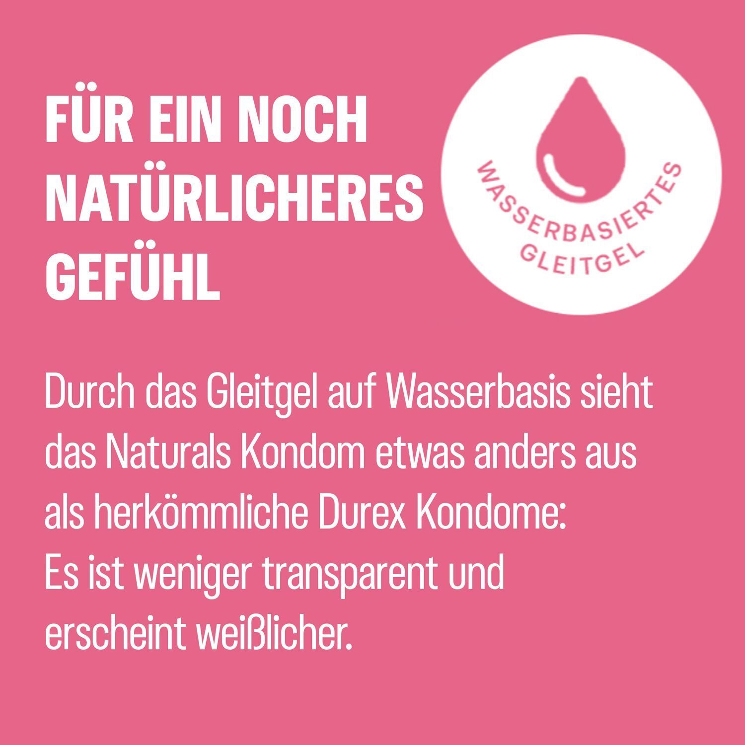 Durex Naturals Kondom: Weniger transparent, weißlicher, mit Gleitmittel auf Wasserbasis.