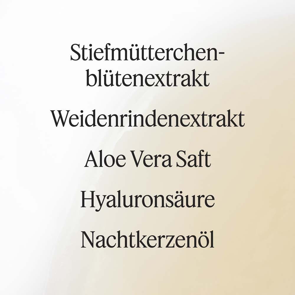 Textliste mit Inhaltsstoffen: Stiefmütterchenblütenextrakt, Weidenrindenextrakt, Aloe Vera Saft, Hyaluronsäure, Nachtkerzenöl.