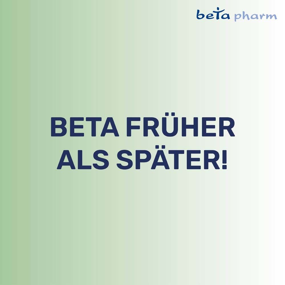 Text: BETA FRÜHER ALS SPÄTER!