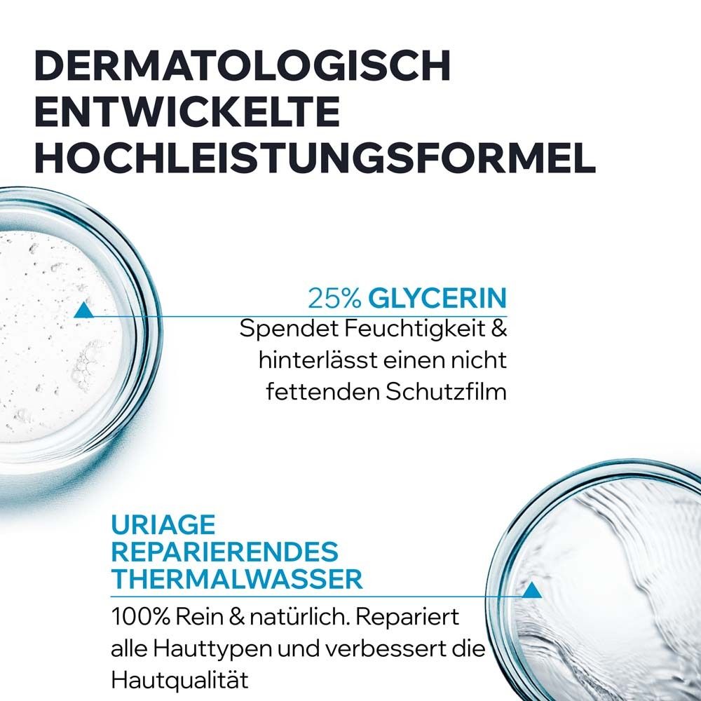 Nahaufnahme von zwei Behältern. Text: 25% Glycerin, spendet Feuchtigkeit. Uriage Thermalwasser. Dermatologisch entwickelt.