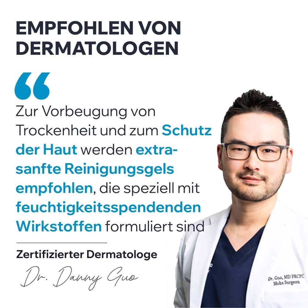 Zertifizierter Dermatologe Dr. Danny Guo. Zitat: Zur Vorbeugung von Trockenheit werden extra-sanfte Reinigungsgels empfohlen.