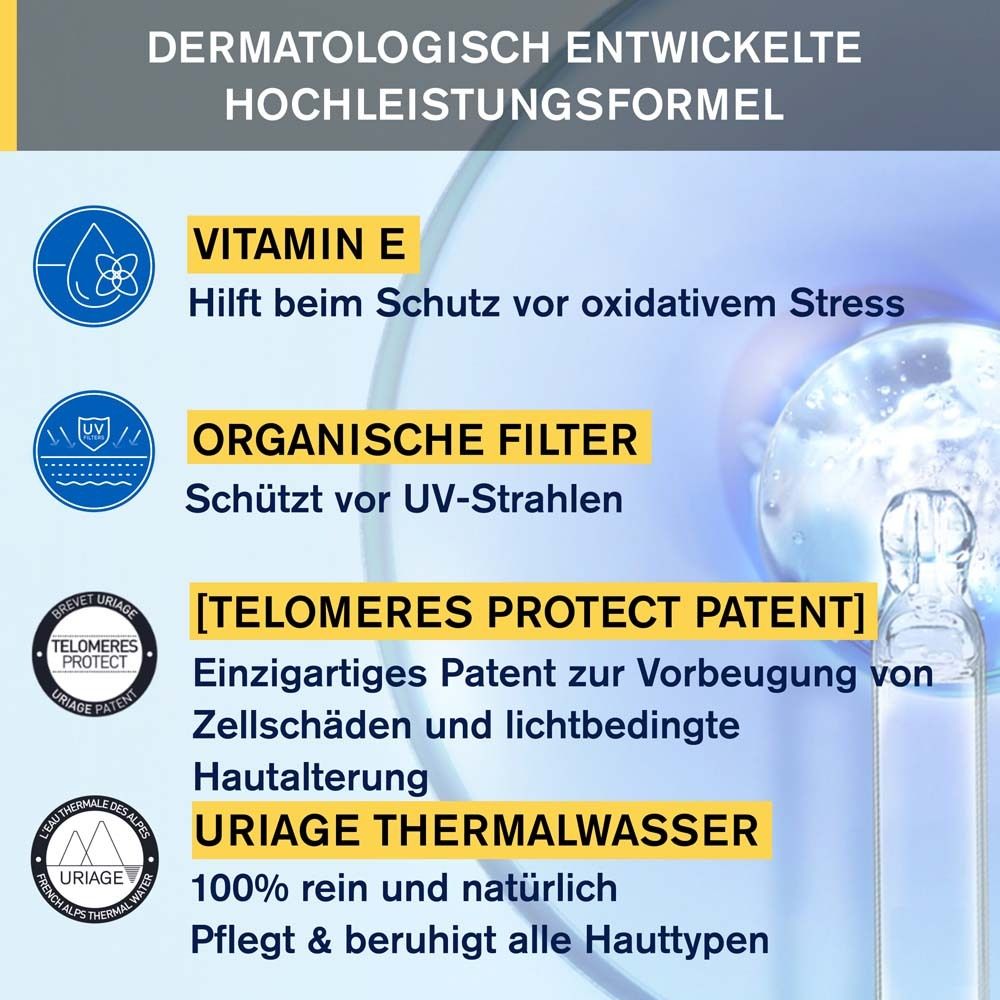 Text: Dermatologisch entwickelte Hochleistungsformel. Vitamin E. Organische Filter. [TELOMERES PROTECT PATENT]. Uriage Thermalwasser.