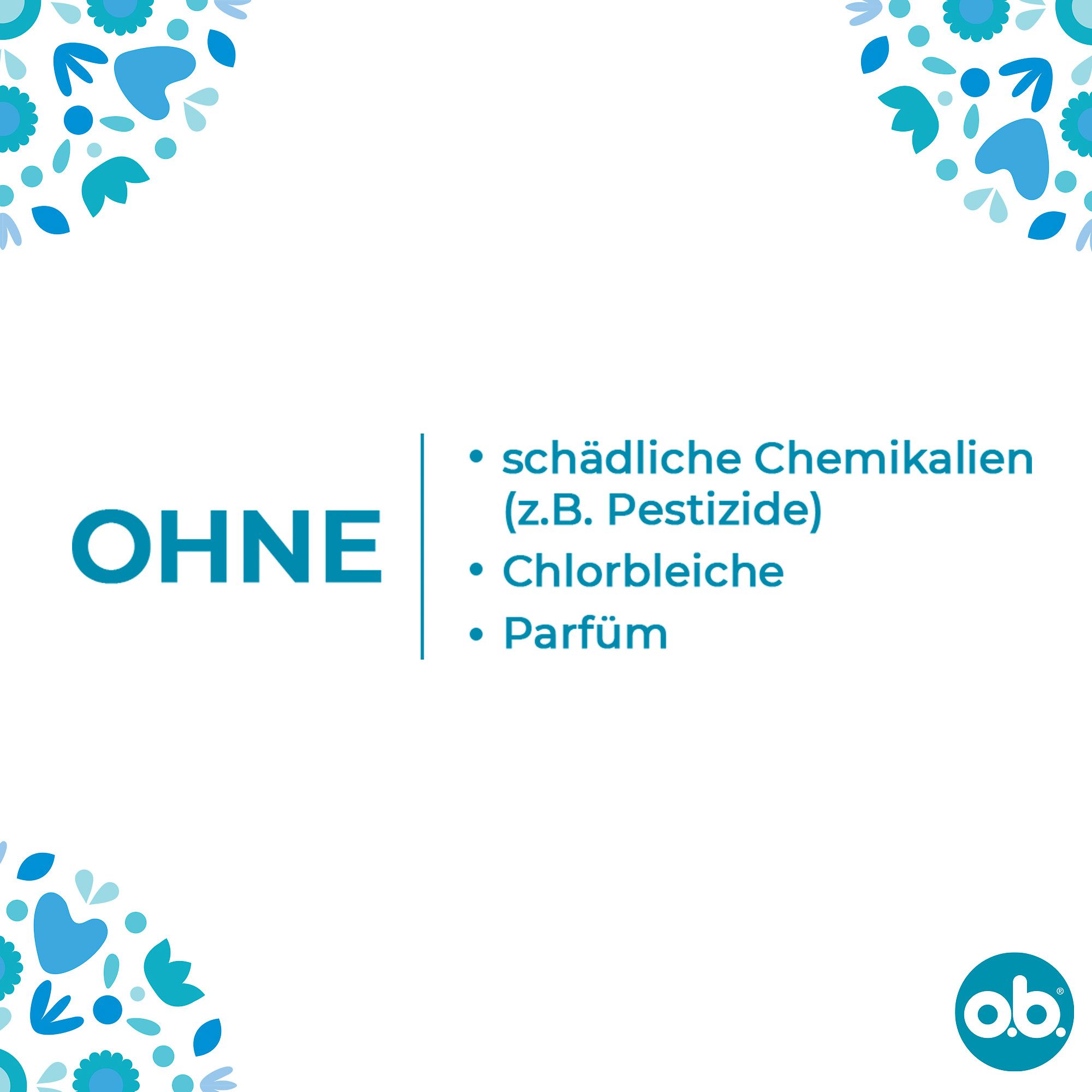 Text: Ohne schädliche Chemikalien, Chlorbleiche, Parfum. Blaue Blüten. O.B. Logo.