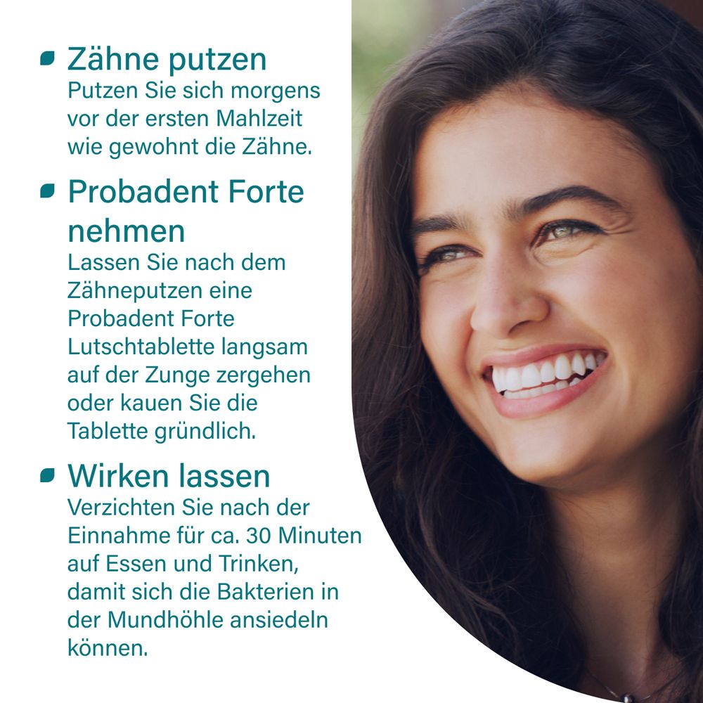Frau lächelt. Text: Zähne putzen, probadent forte nehmen, wirken lassen.
