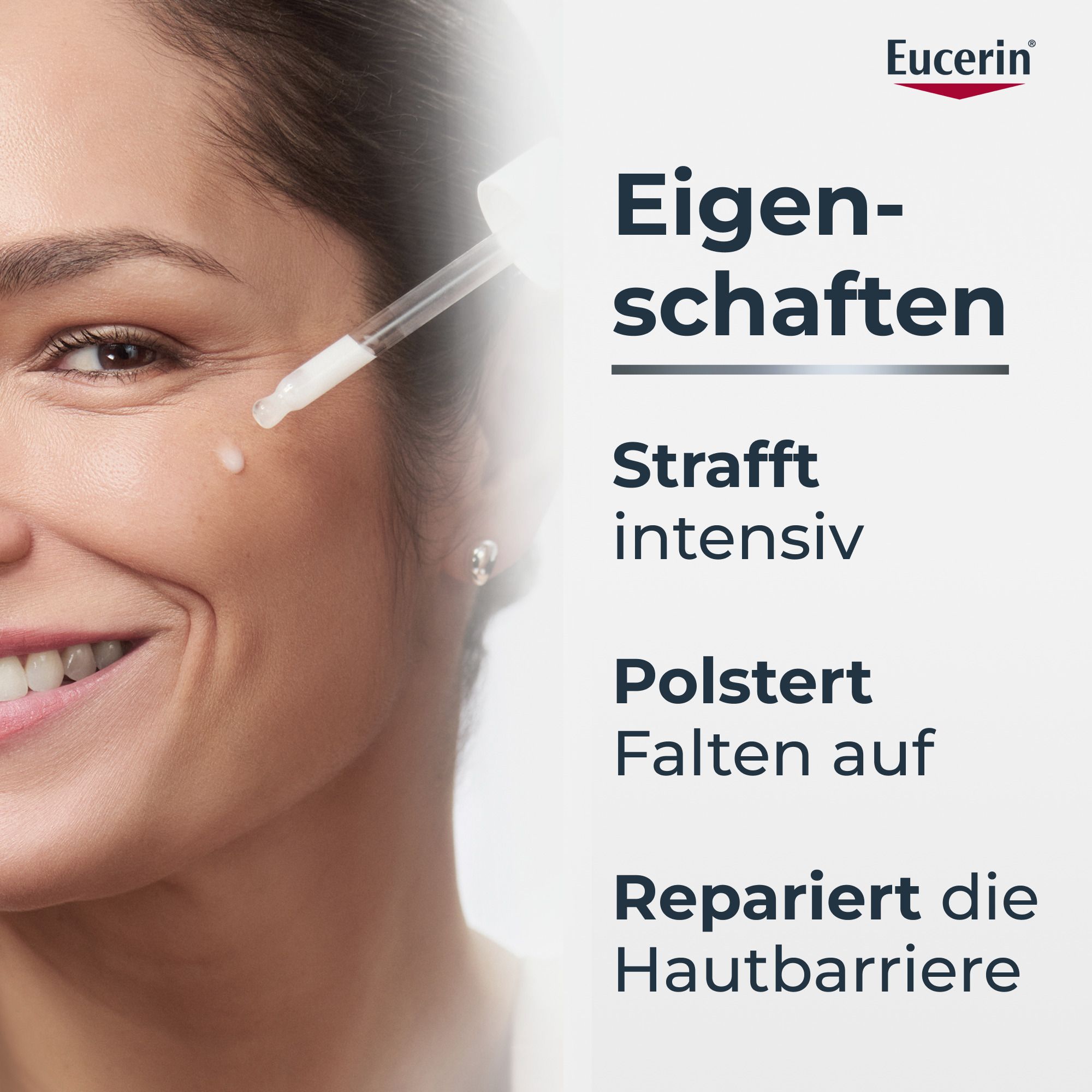 Frau mit Serum. Text: Eigenschaften: Strafft intensiv, polstert Falten auf, repariert die Hautbarriere. Eucerin Logo.