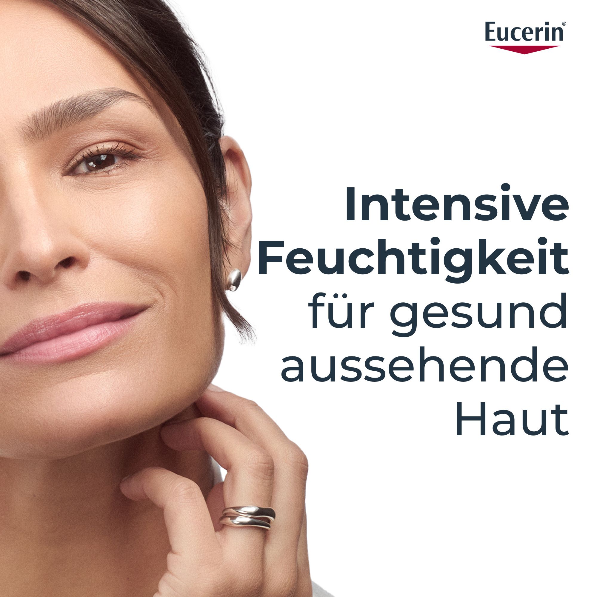 Frau mit Haut. Text: Intensive Feuchtigkeit für gesund aussehende Haut. Eucerin Logo.