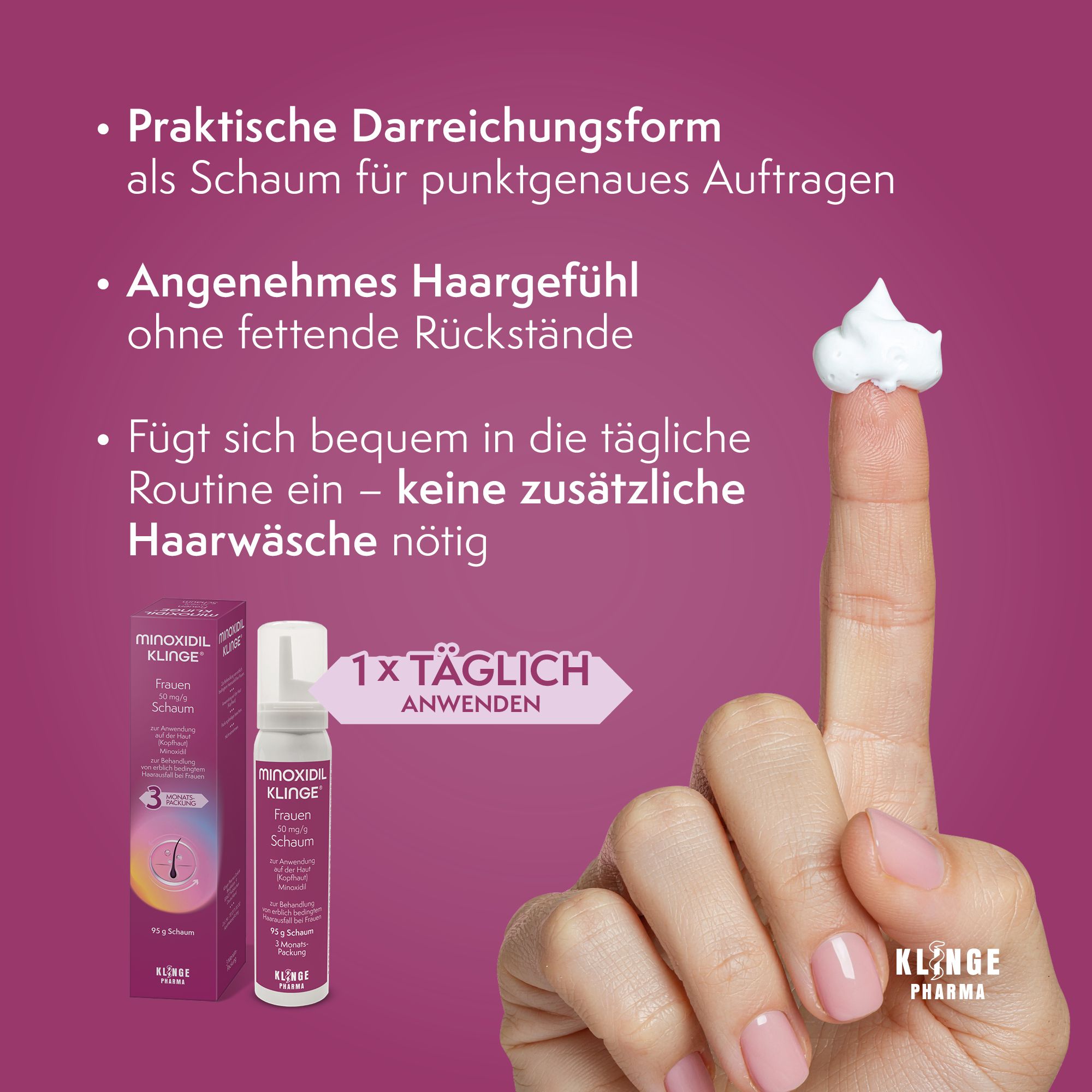 Schaum auf Finger. Text: Praktische Darreichungsform, angenehmes Haargefühl, einfache Anwendung.