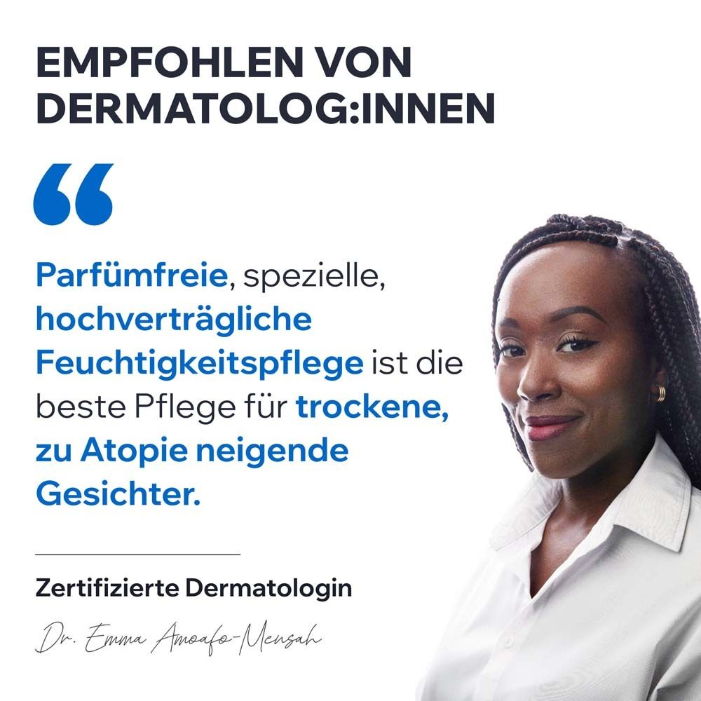 Frau. Text: Empfohlen von Dermatolog:innen. Feuchtigkeitspflege für trockene, zu Atopie neigende Gesichter. Zertifizierte Dermatologin.
