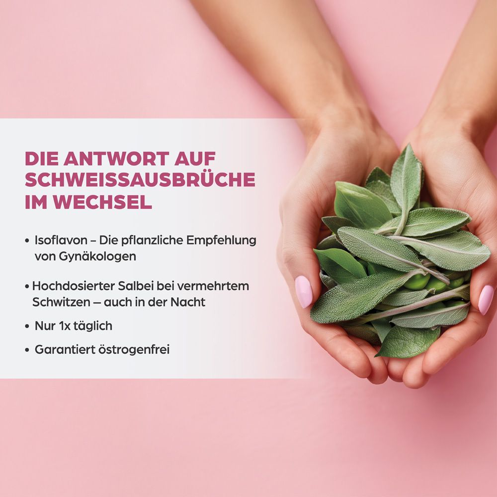 Hände halten Salbeiblätter. Text: DIE ANTWORT AUF SCHWEISSAUSBRÜCHE IM WECHSEL. Aufzählungspunkte: Isoflavon, Salbei, 1x täglich, garantiert östrogenfrei.