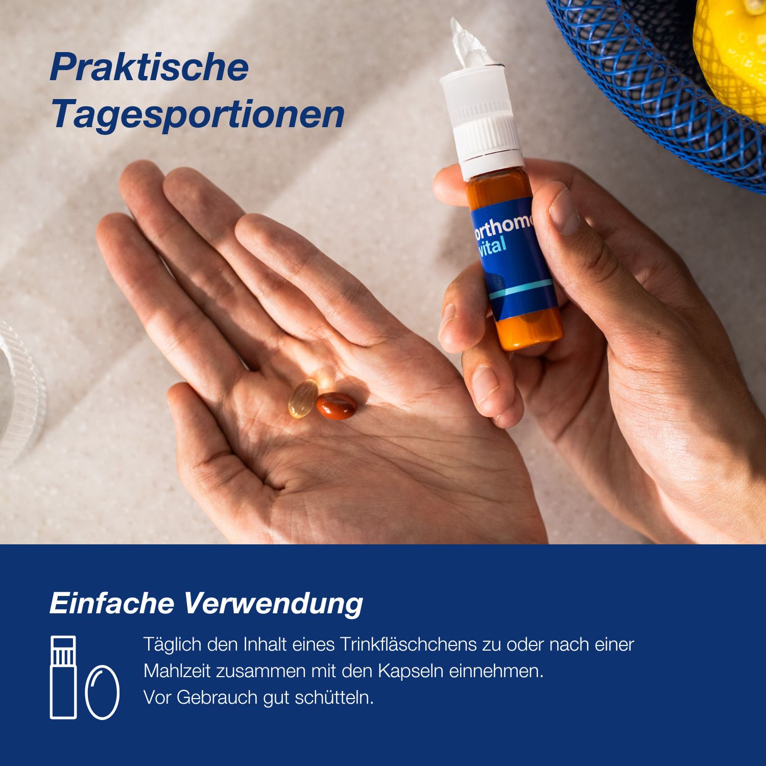 Hand mit Trinkfläschchen und Kapseln. Text: Praktische Tagesportionen. Einfache Verwendung.