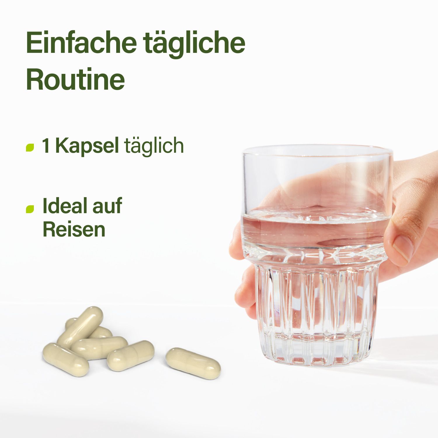 Produktabbildung: Kapseln neben Glas Wasser. Text: Einfache tägliche Routine. 1 Kapsel täglich. Ideal auf Reisen.