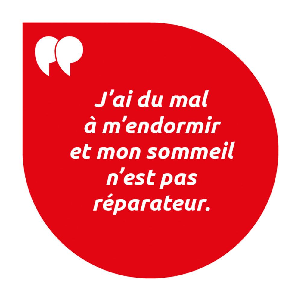 Texte dans bulle rouge : J'ai du mal à m'endormir et mon sommeil n'est pas réparateur.