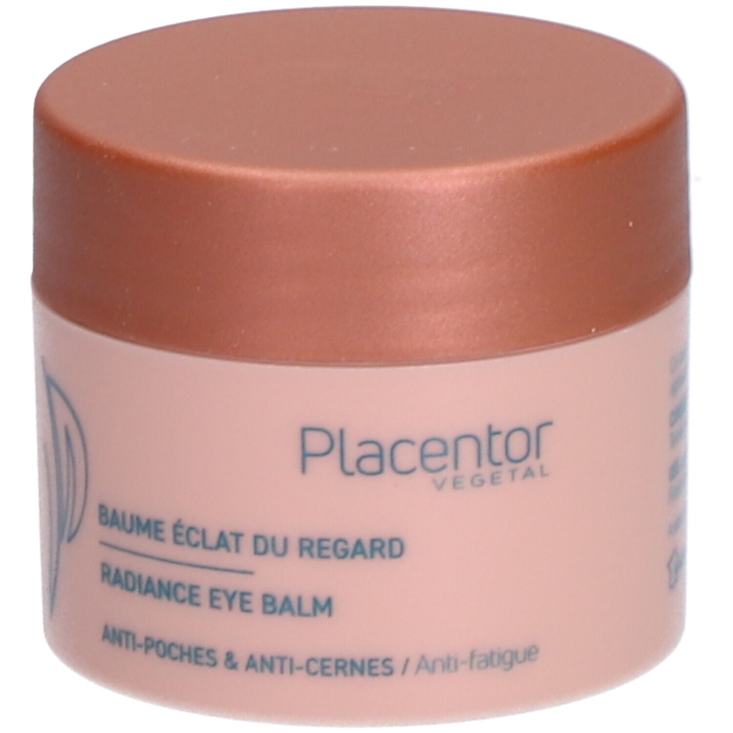 Pot rose avec couvercle marron. Inscription: Placentor Vegetal, Baume Éclat du Regard, Radiance Eye Balm. Anti-Poches & Anti-Cernes / Anti-fatigue.