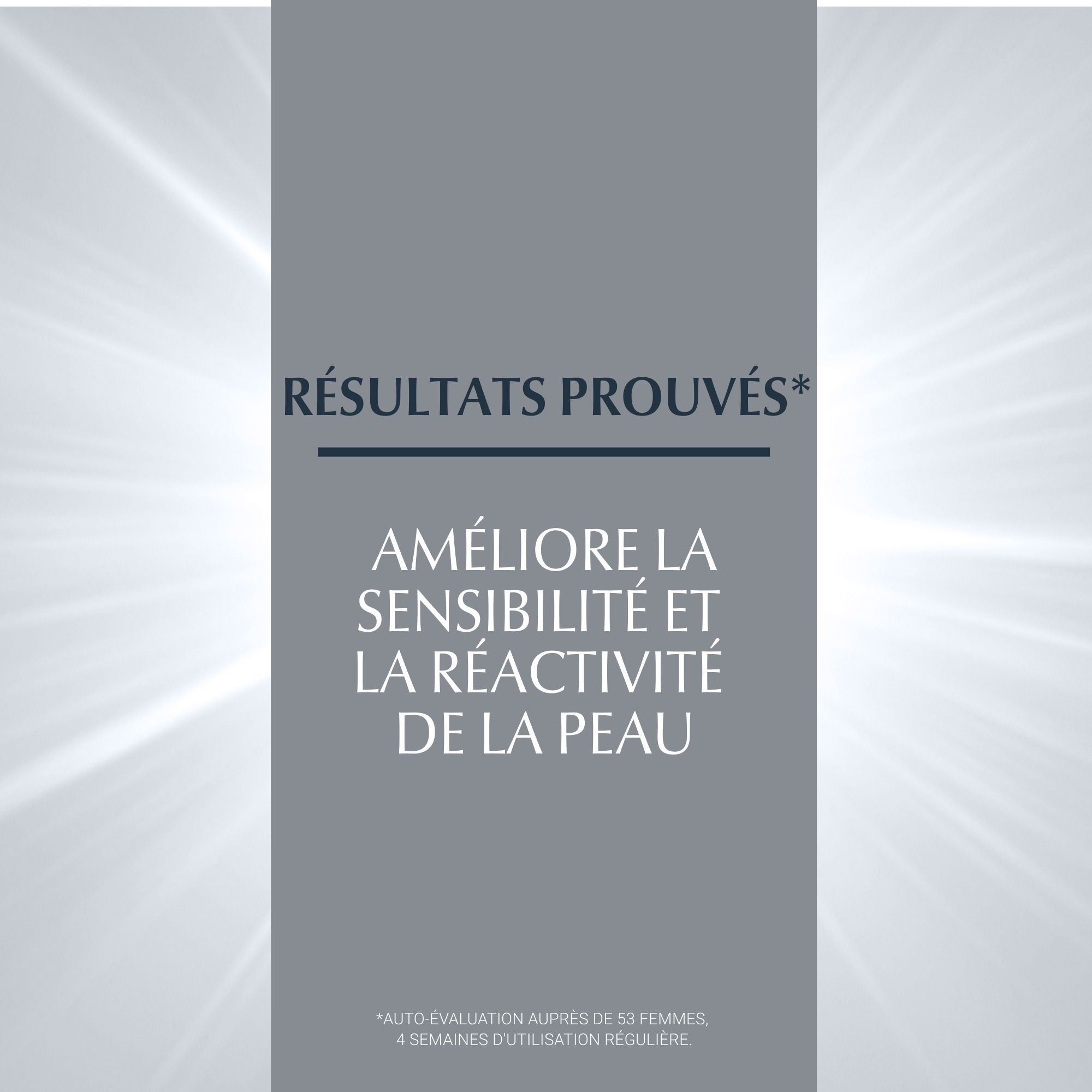 Texte: Résultats prouvés. Améliore la sensibilité et la réactivité de la peau.