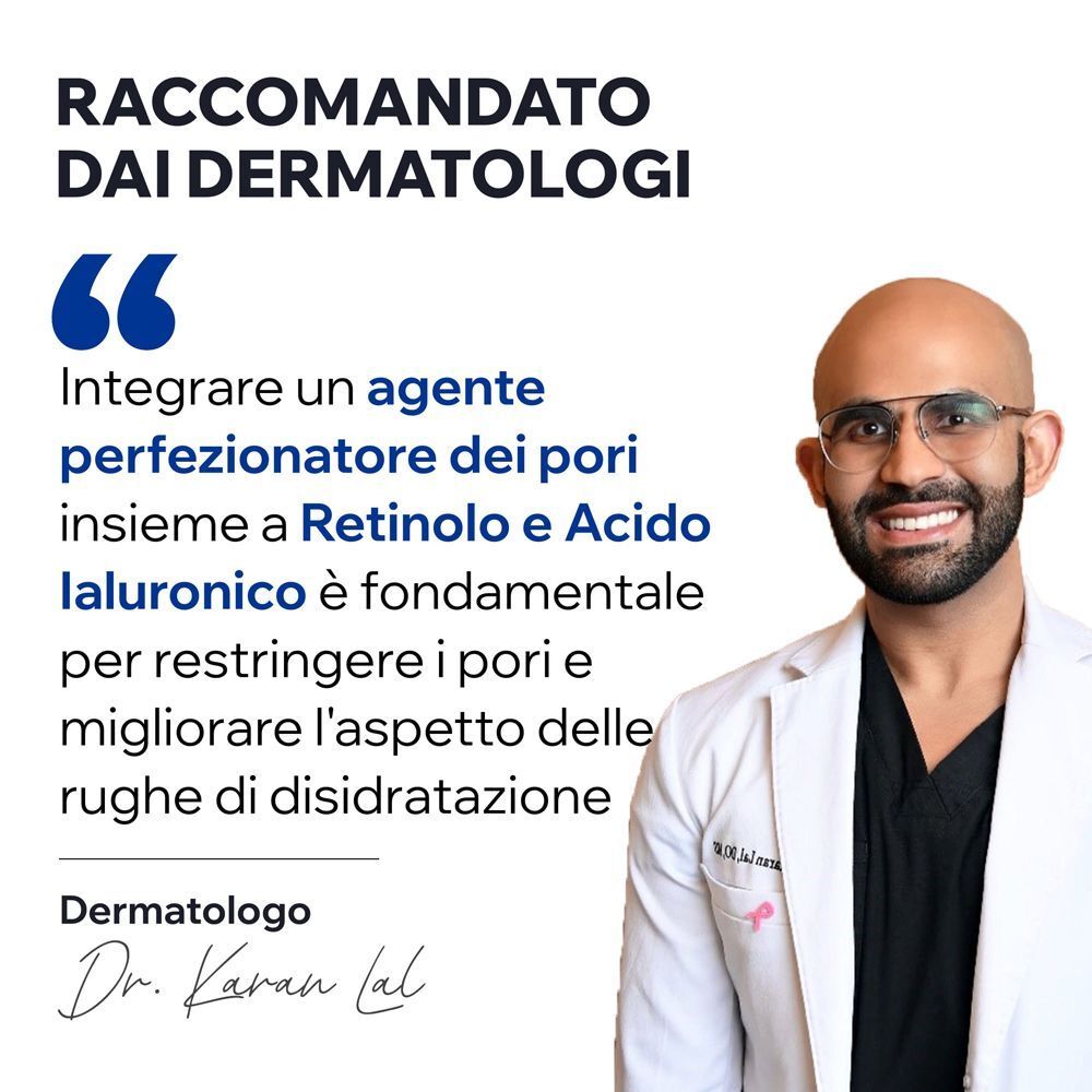 Dermatologo raccomanda combinazione di Pore Refiner, Retinolo e Acido Ialuronico.